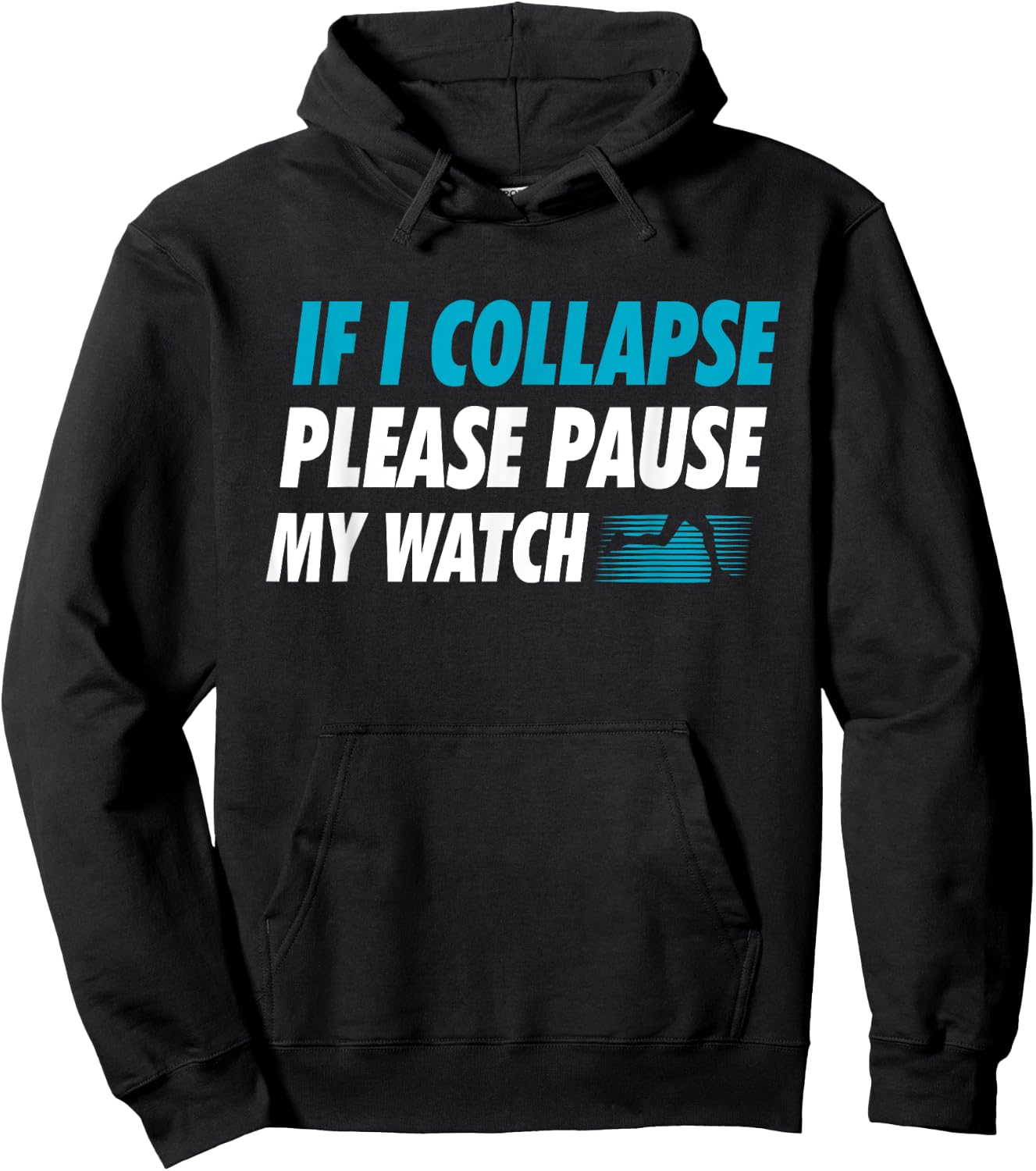If I Collapse Please Pause My Watch Running Marathon Runner Hoodie - Hoodie | Black