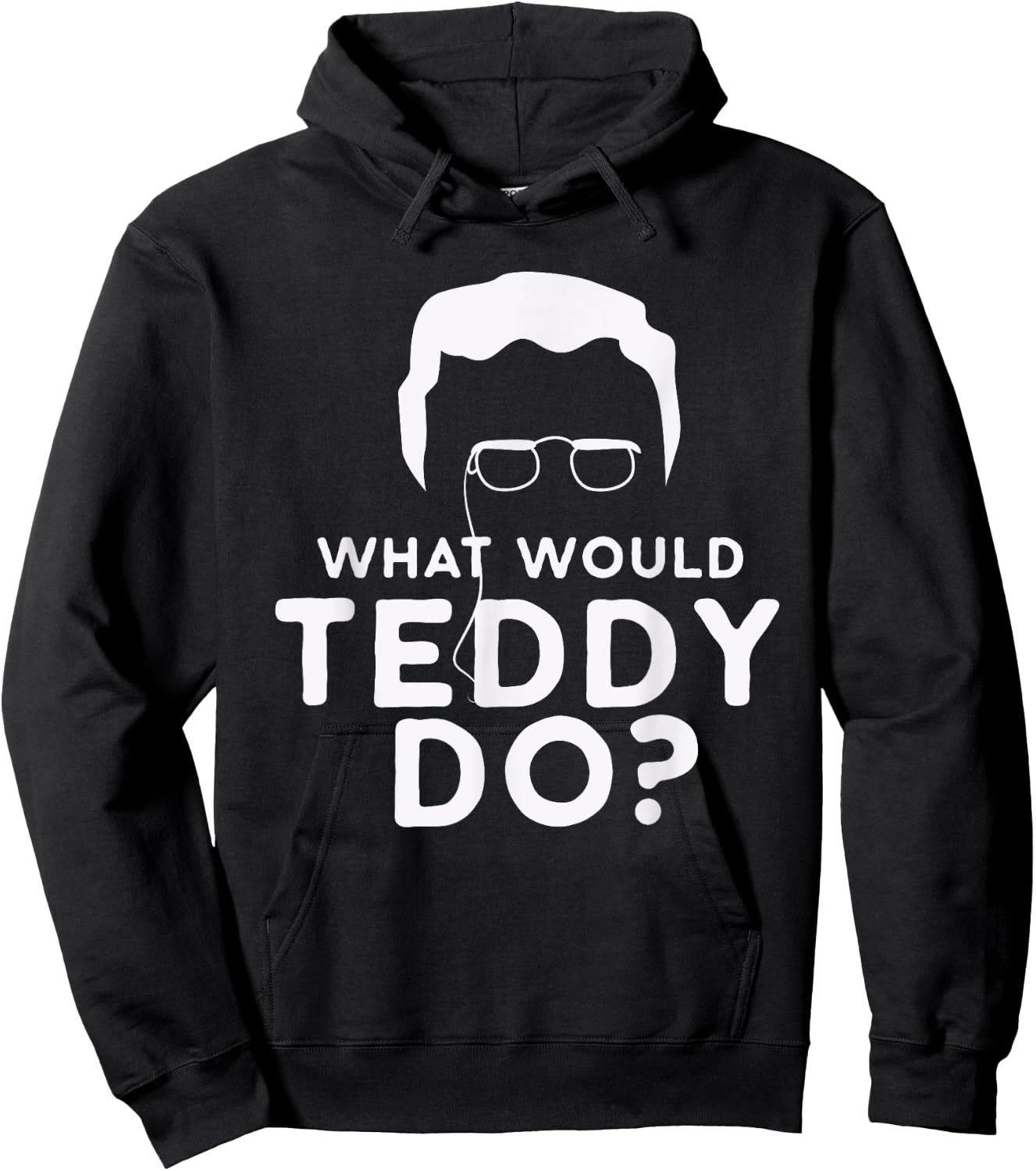 What Would Teddy Do Theodore Roosevelt Bull Moose Party Hoodie - Hoodie | Black