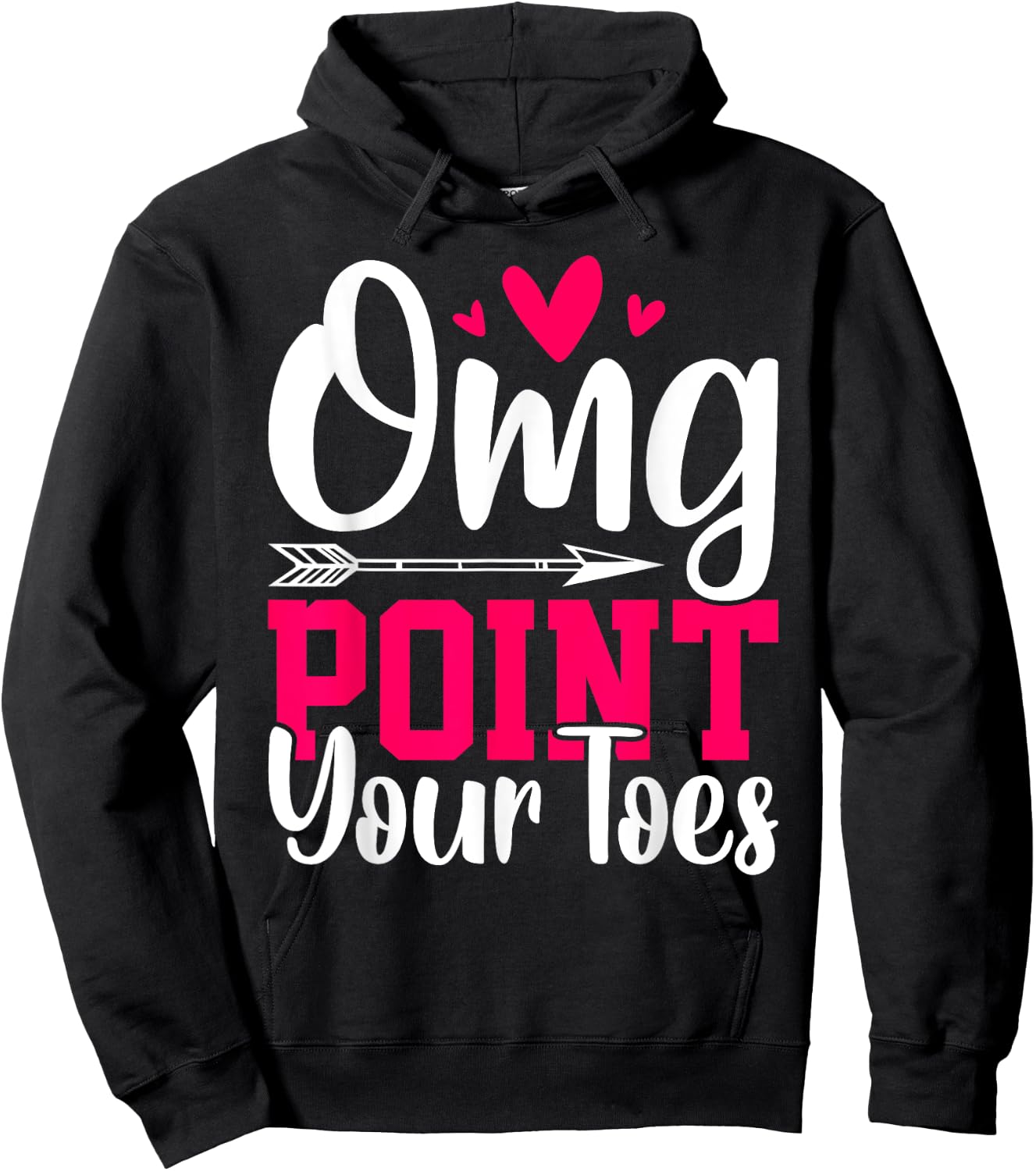 Omg Point Your Toes Funny Dancing Dance Hoodie - Hoodie | Black