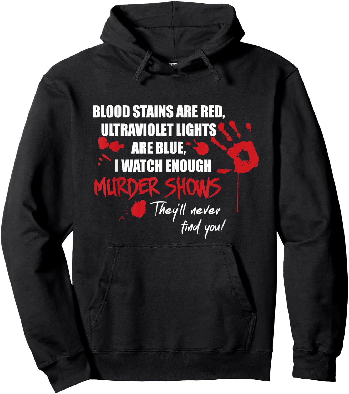 Blood Stains are Red, Ultraviolet Lights are Blue Hoodie - Hoodie | Black