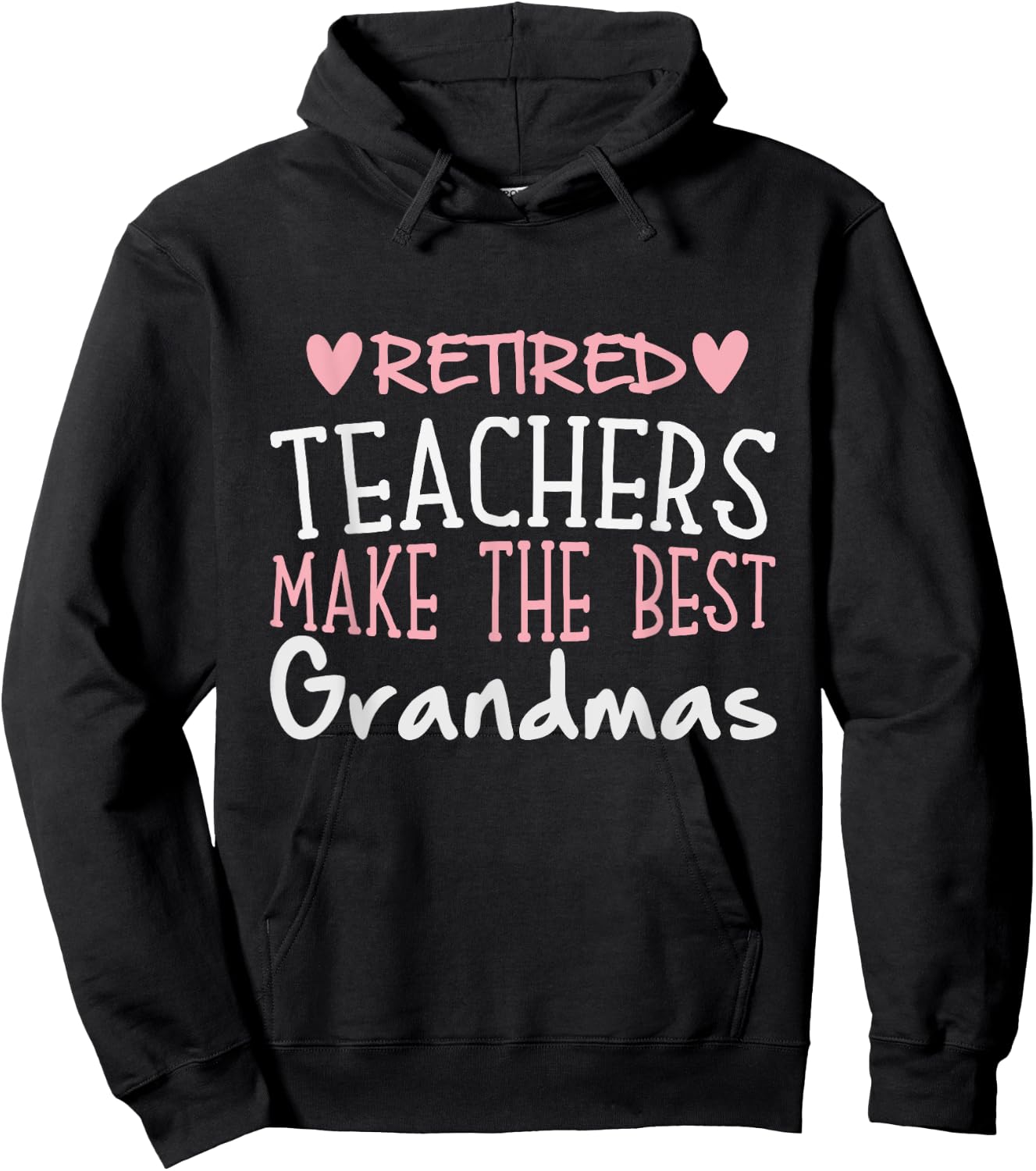 Teacher Retirement Quote - Best Grandmas Retired Gift Hoodie - Hoodie | Black