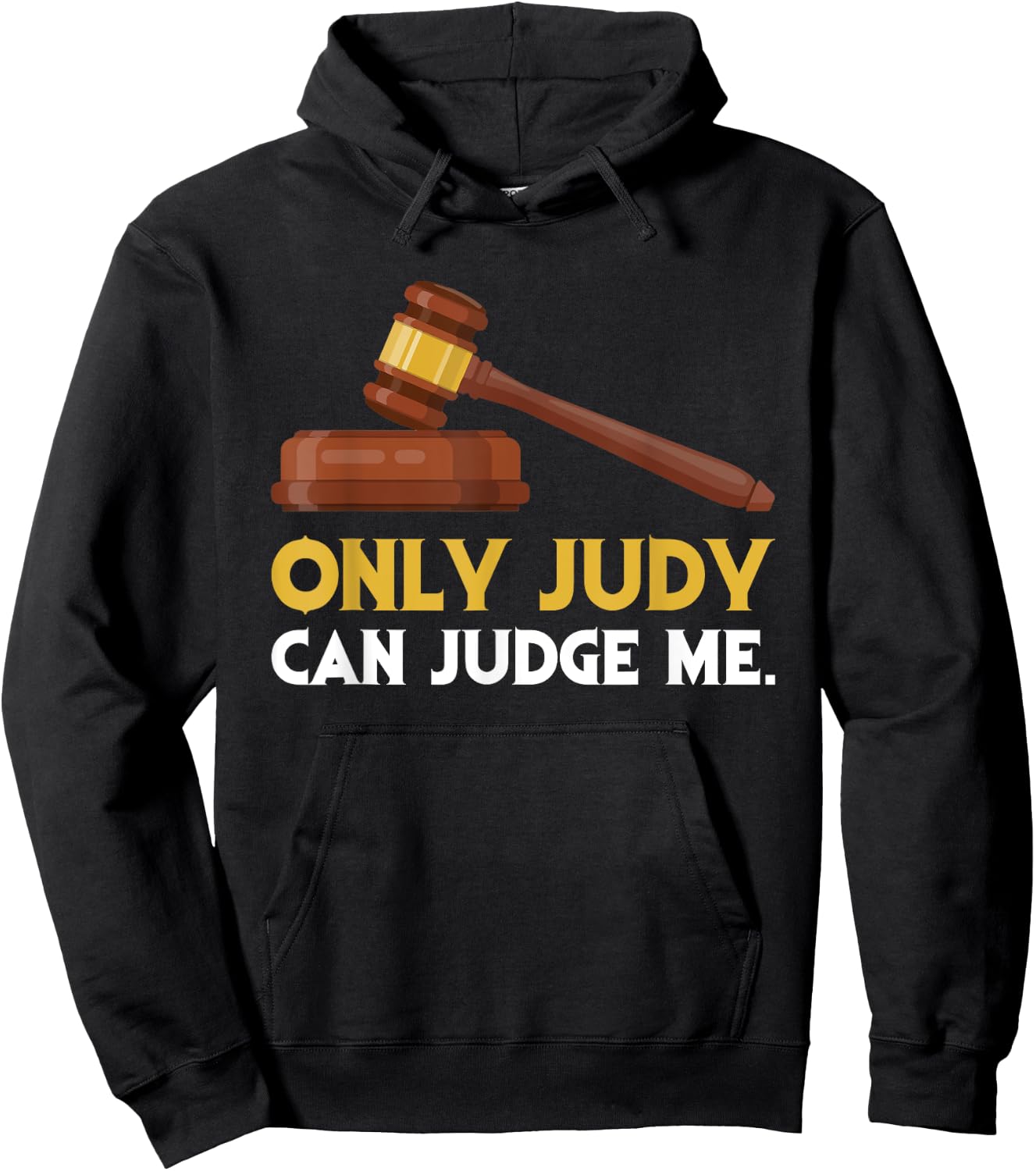 Funny Only Judy Can Judge Me Lawyer Sarcasm Hoodie - Hoodie | Black