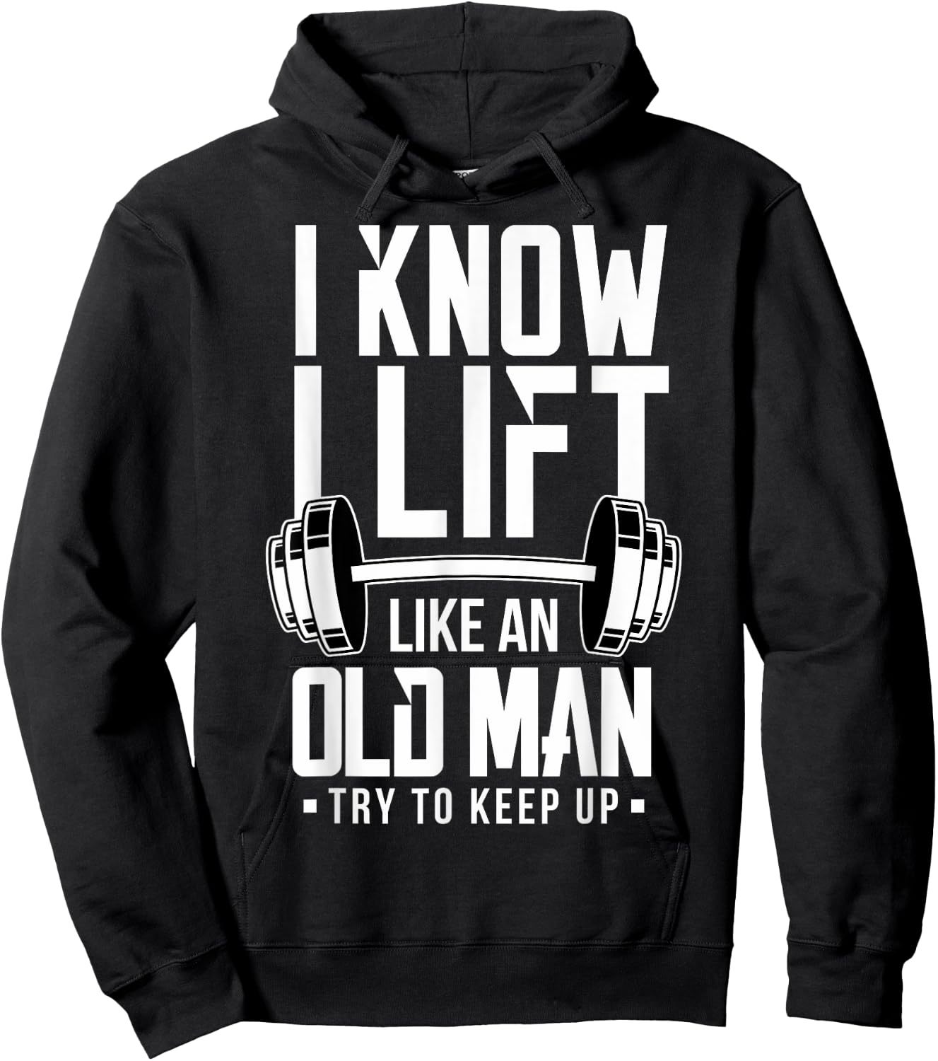 I Know I Lift Like An Old Man Weight Lifting Weightlifters Hoodie - Hoodie | Black