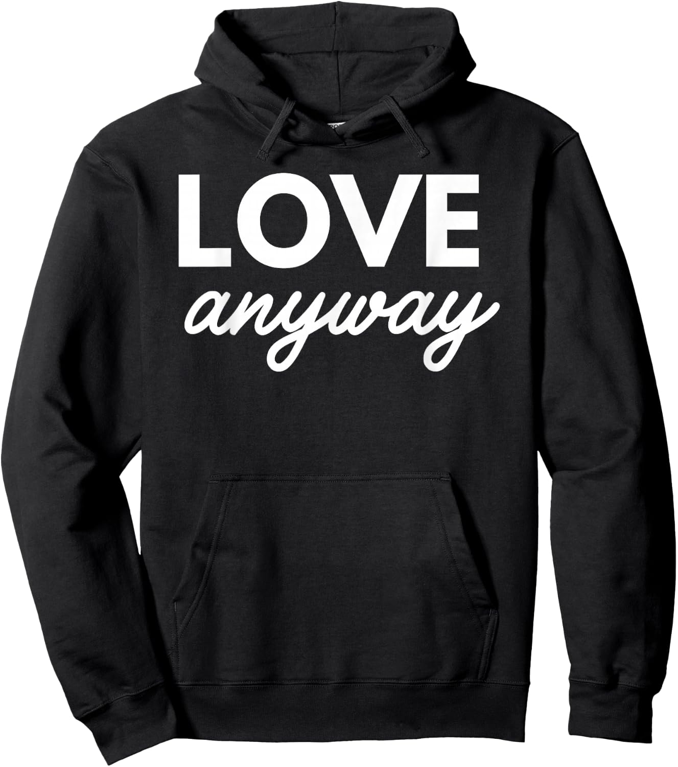 Love Anyway Hoodie - Hoodie | Black