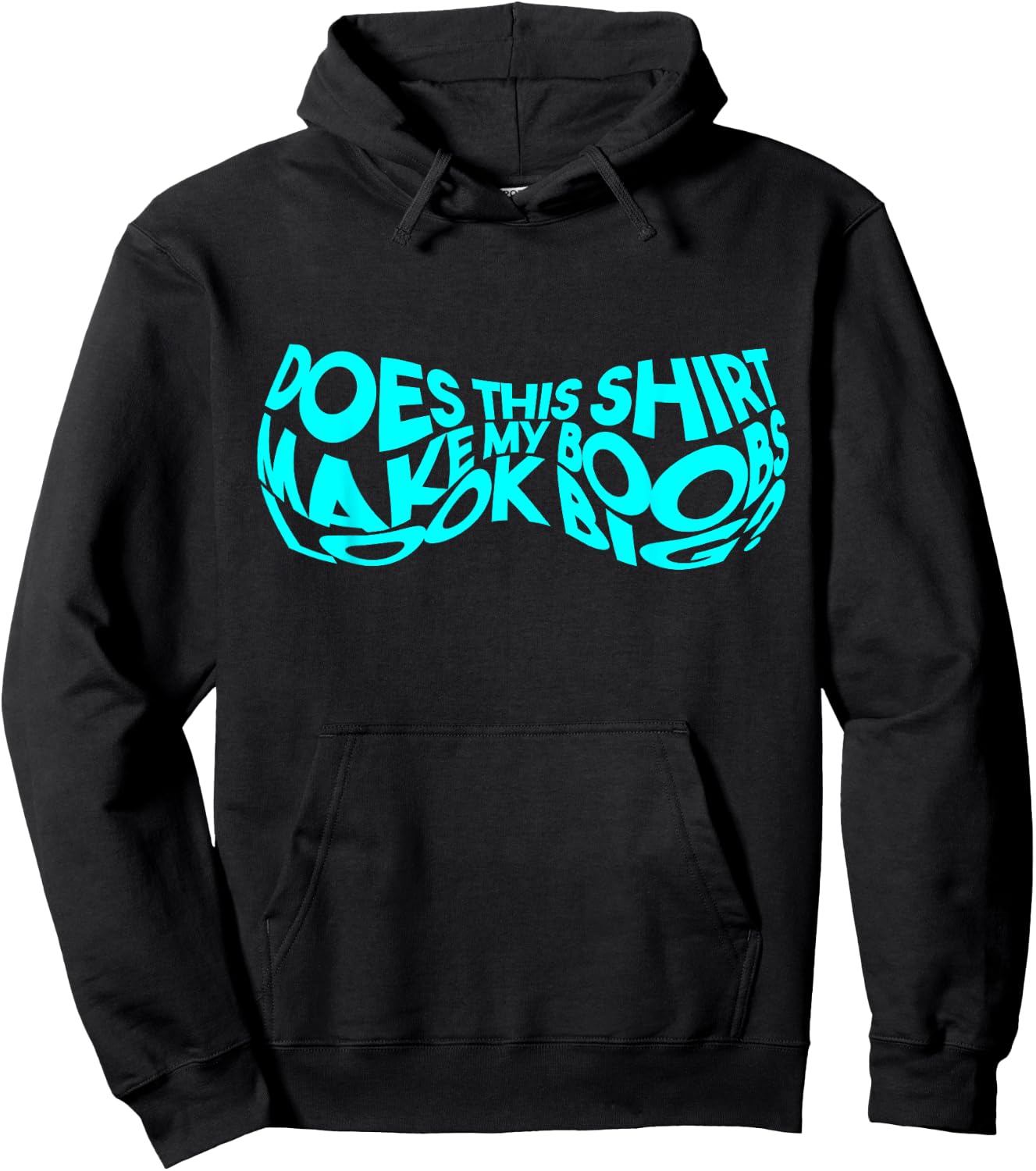Does This Make My Boobs Look Big Funny Novelty Hoodie - Hoodie | Black