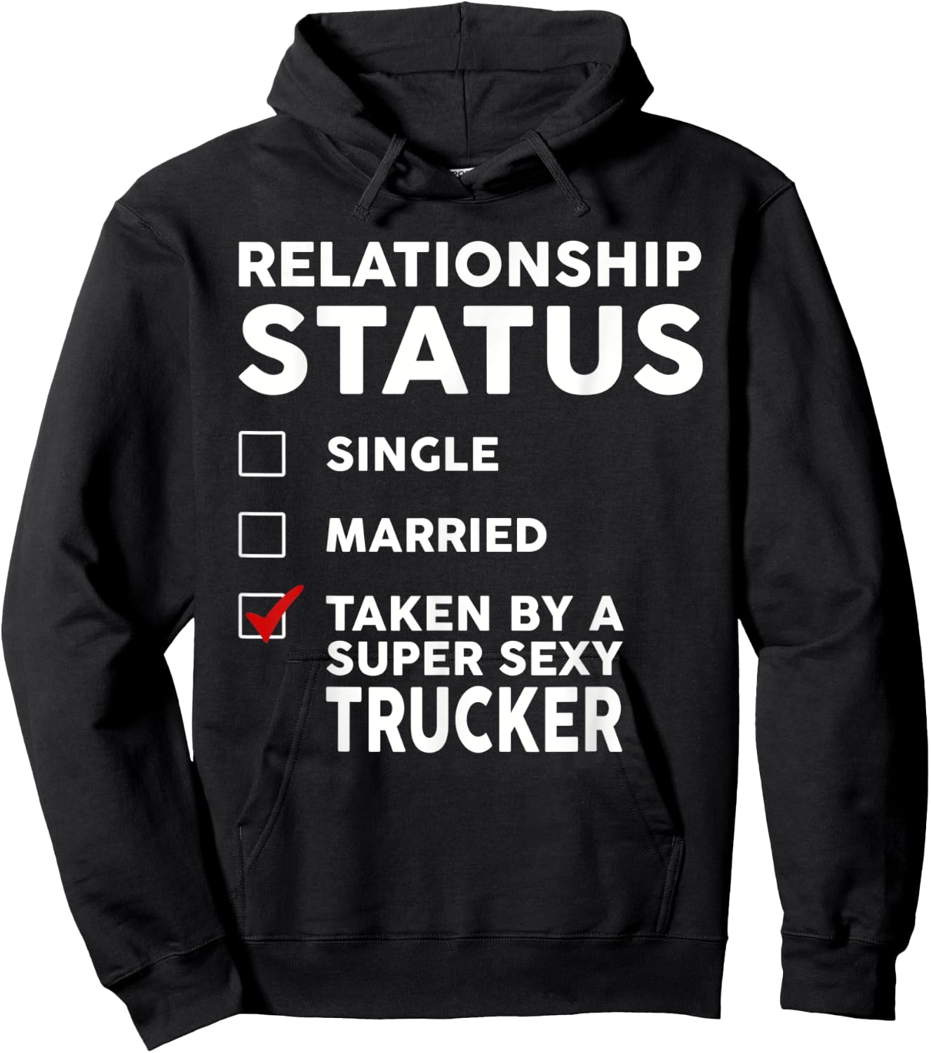 Relationship Status Taken by a Super Sexy Trucker Hoodie - Hoodie | Black