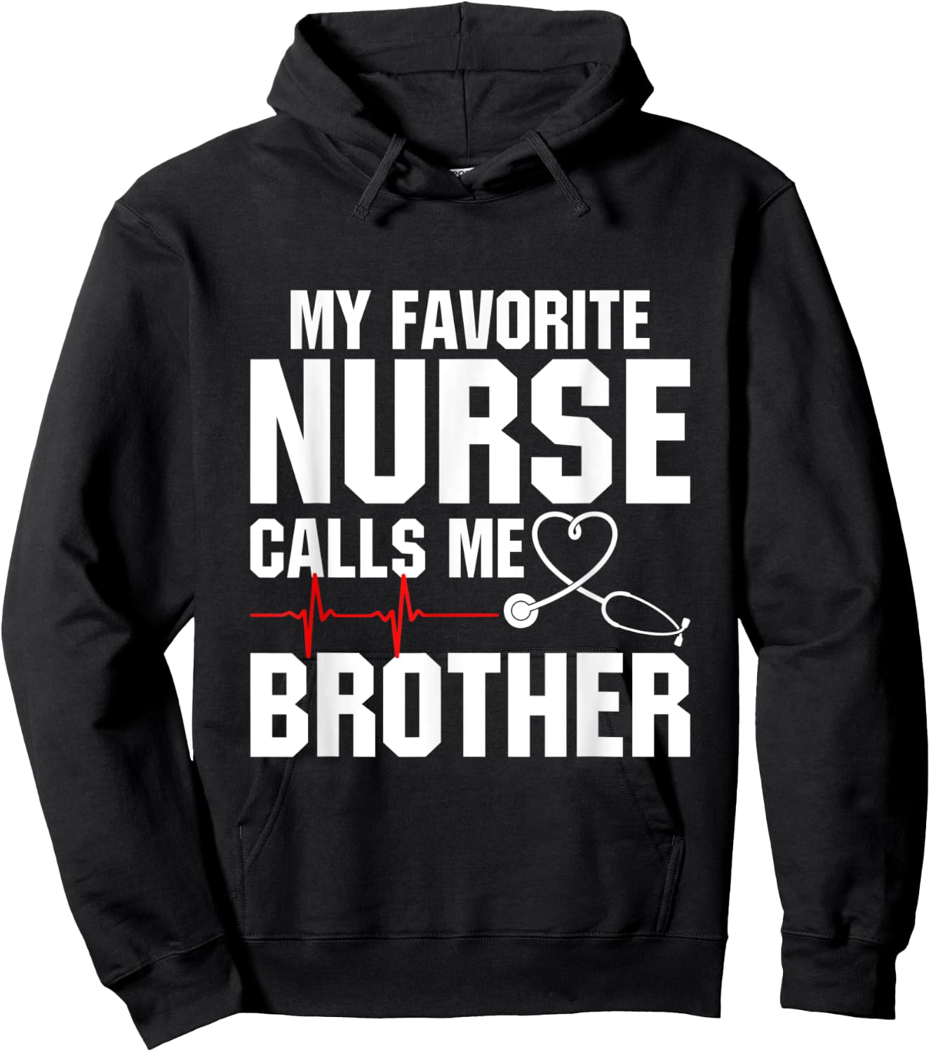 My Favorite Nurse Calls Me Brother Hoodie - Hoodie | Black