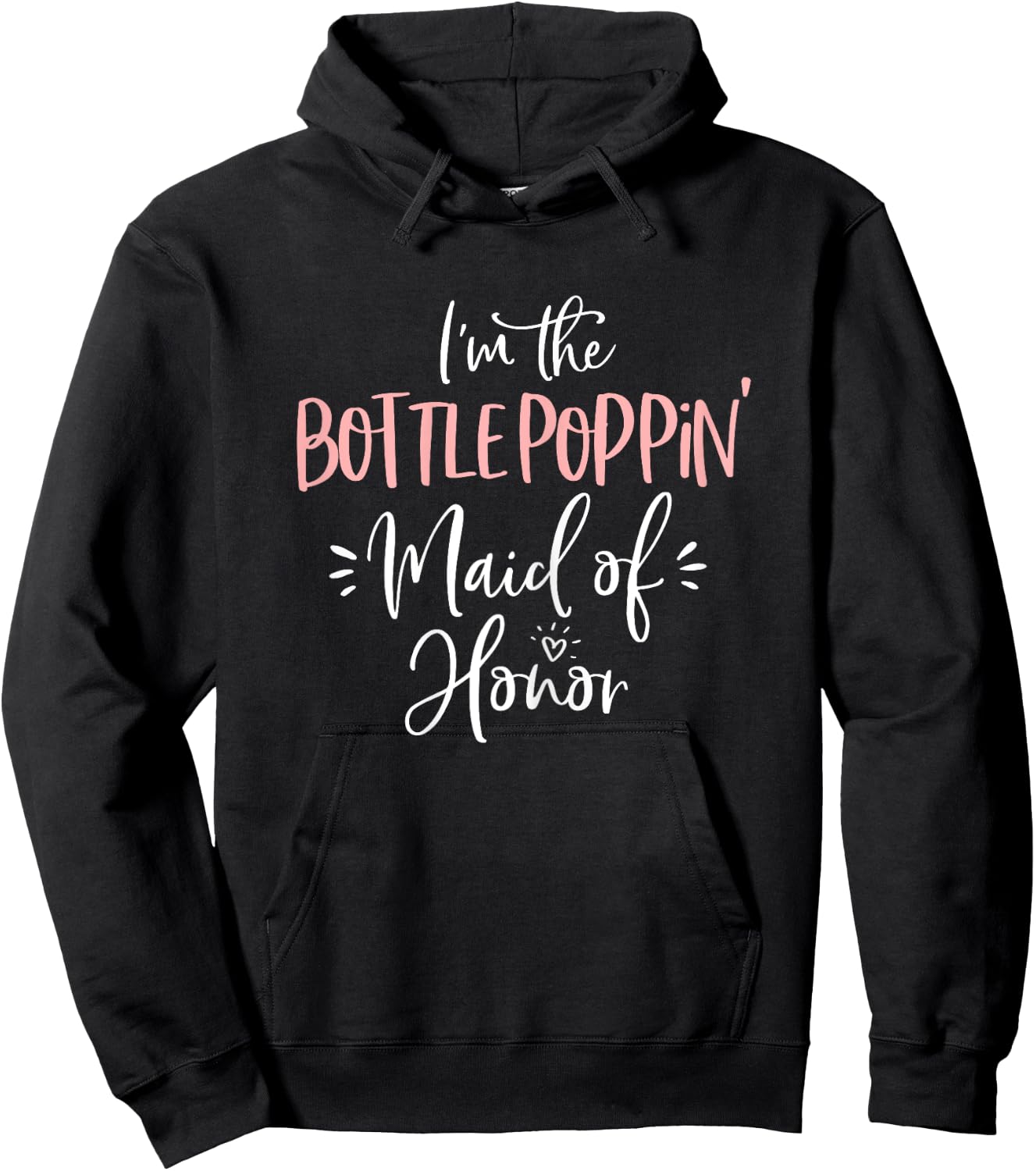 Bottle Poppin' Maid of Honor Shirt Fun Matching Bachelorette Hoodie - Hoodie | Black
