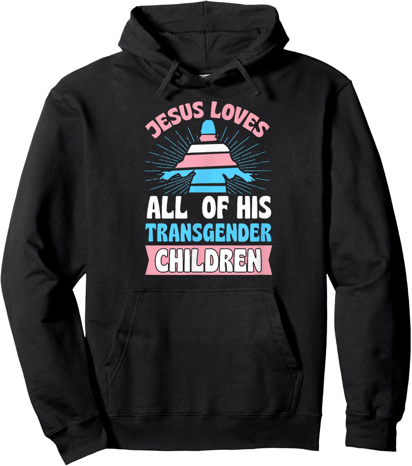 Jesus Loves All of His Transgender Children Christian Trans Hoodie - Hoodie | Black