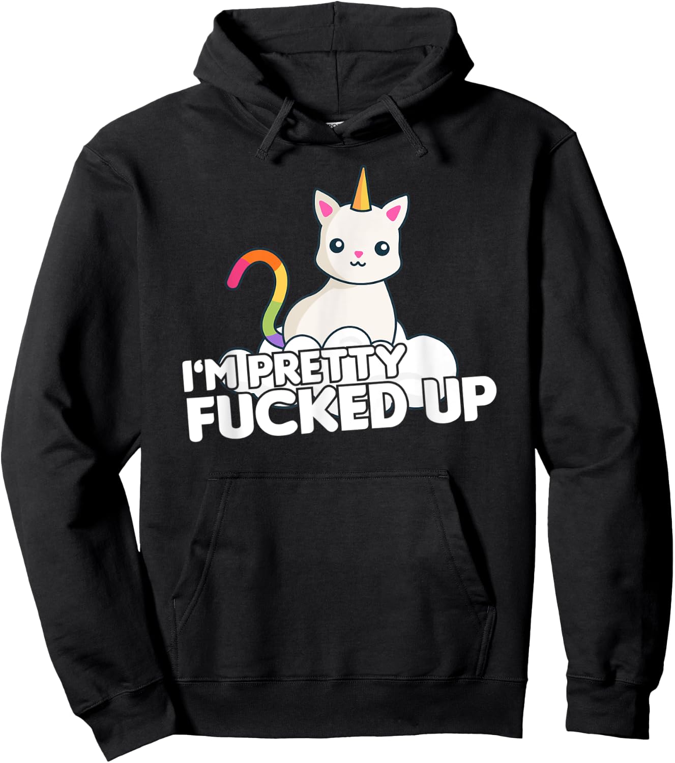 Funny Party T Shirt I am Pretty Fucked Up Unicorn Cat Men Women Hoodie - Hoodie | Black
