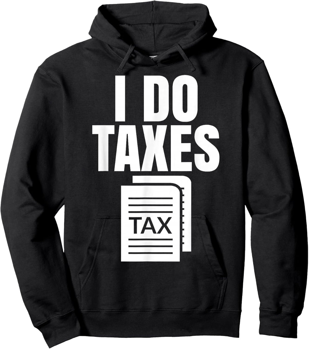 Tax Season I Do Taxes Accountant Funny Accounting Tax Advisor Savings Hoodie - Hoodie | Black