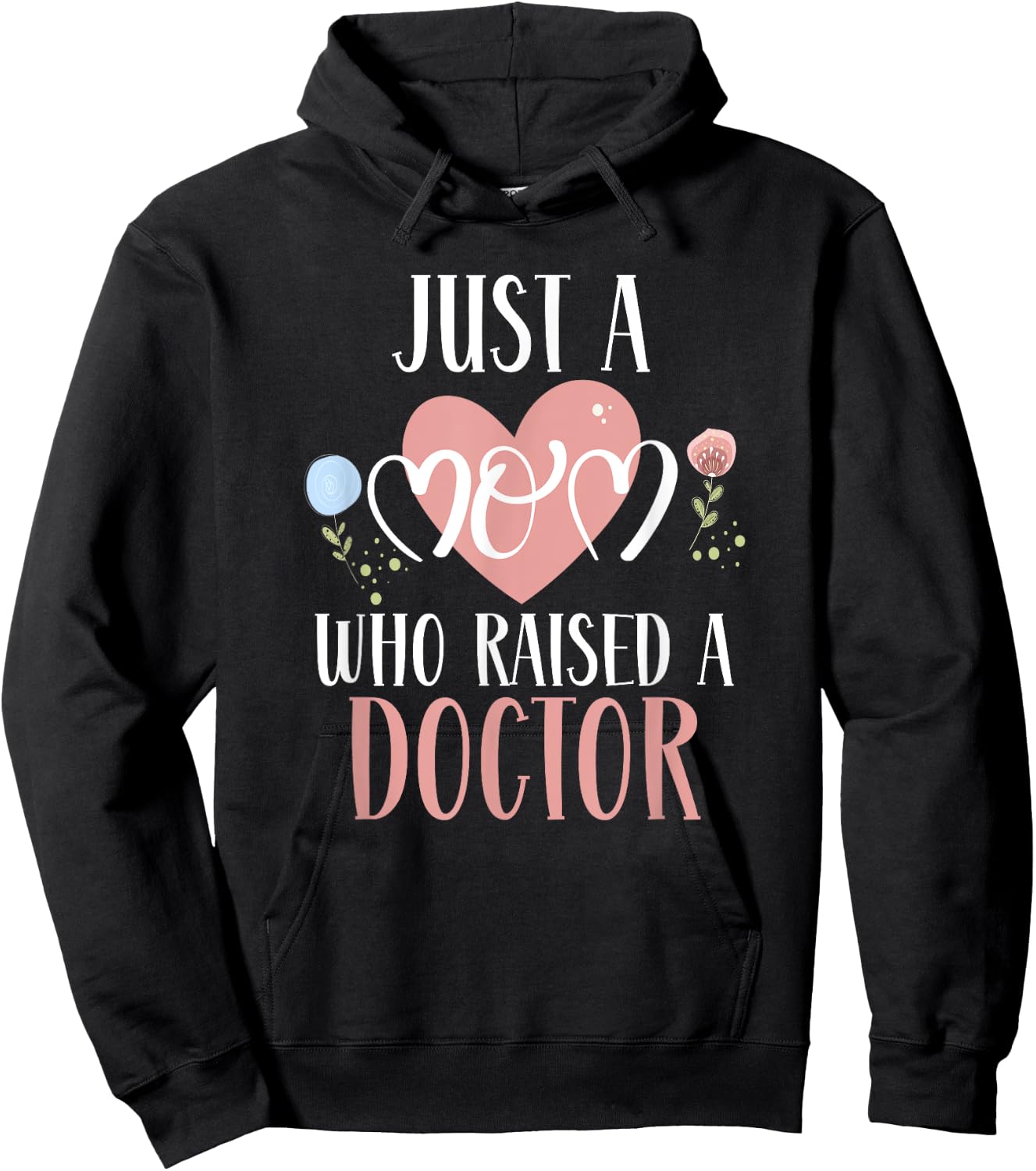 Just A Mom Who Raised A Doctor Medical Doctor Mom Hoodie - Hoodie | Black