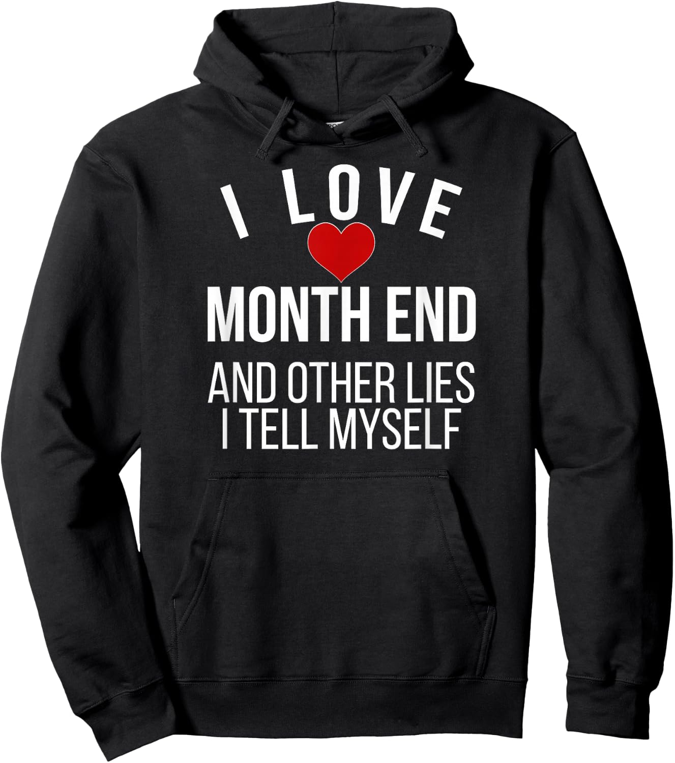 I Love Month End Accountant Bookkeeper Accounting Hoodie - Hoodie | Black