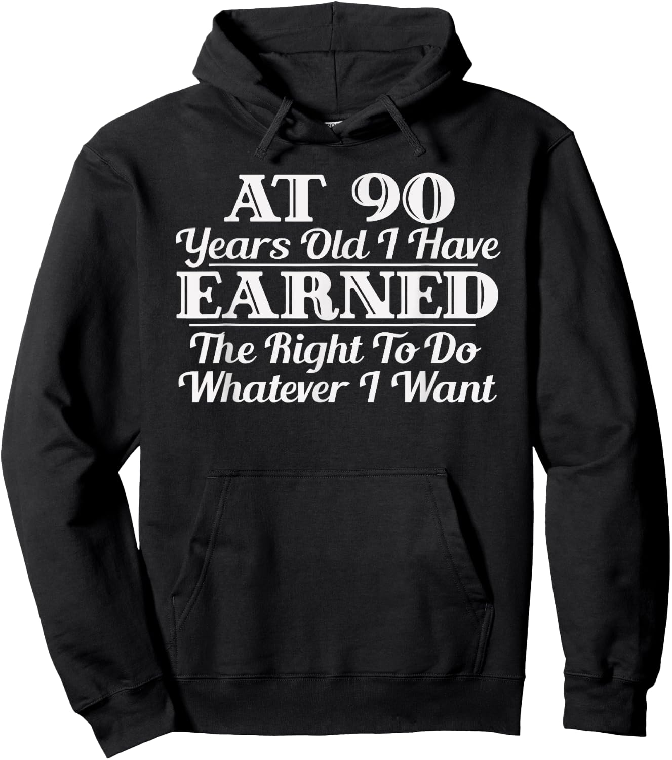 Funny 90th Birthday Gift I Can Do Whatever I Want Hoodie - Hoodie | Black
