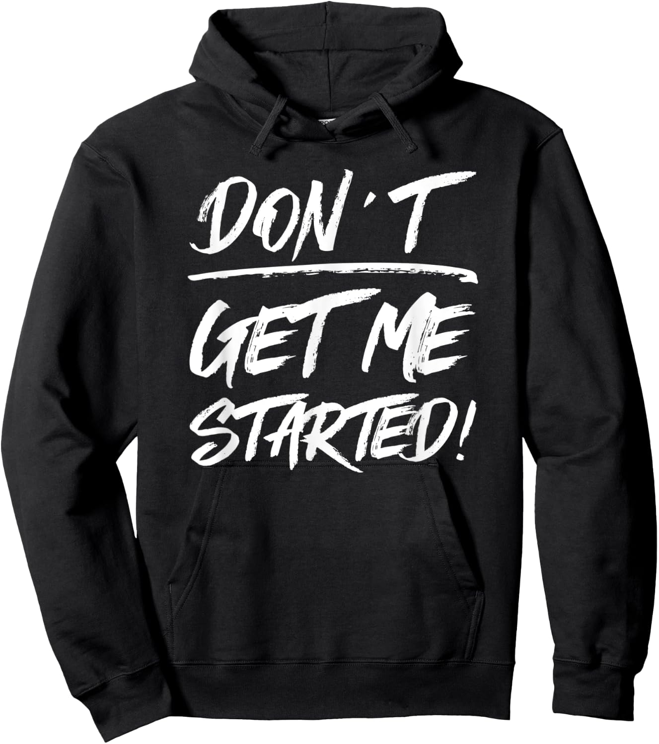 Don't Get Me Started, Funny Family Joke Warning Hoodie - Hoodie | Black