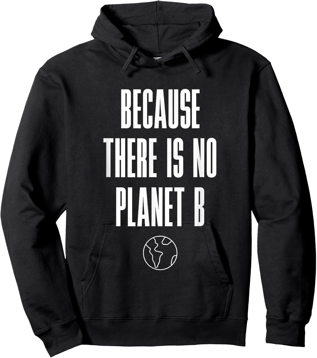 Because There Is No Planet B Hoodie - Hoodie | Black