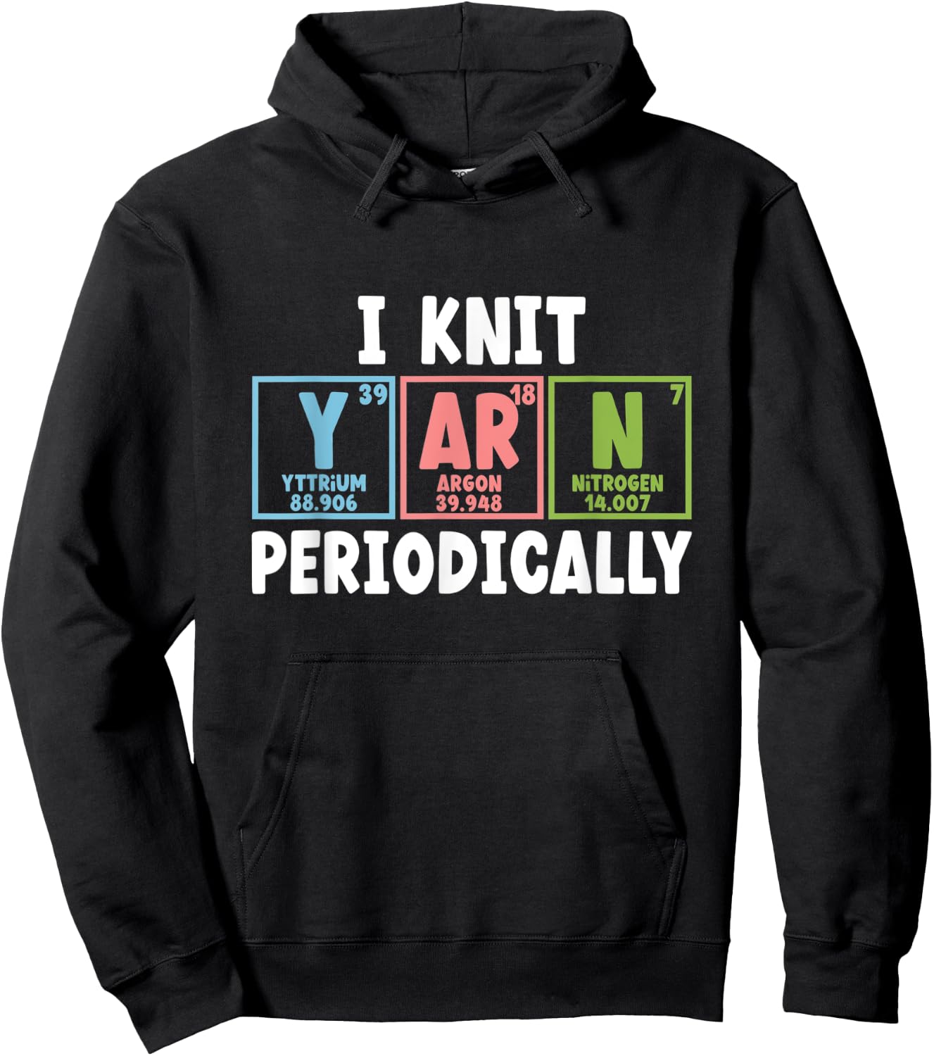 I Knit Yarn Periodically Scientist Chemists Yarn Knitting Hoodie - Hoodie | Black