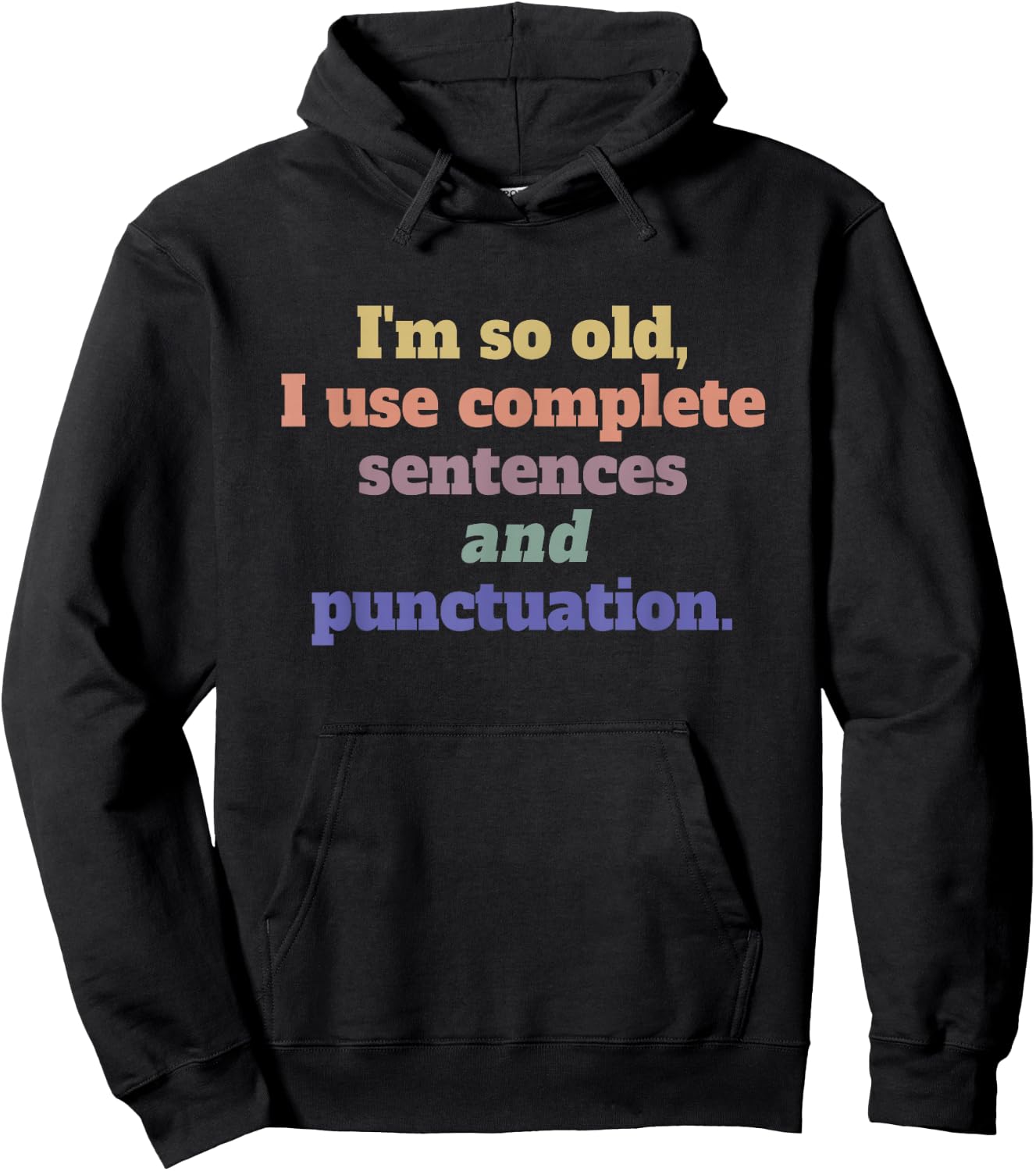 I’m so old, I use complete sentences - English Grammar Hoodie - Hoodie | Black