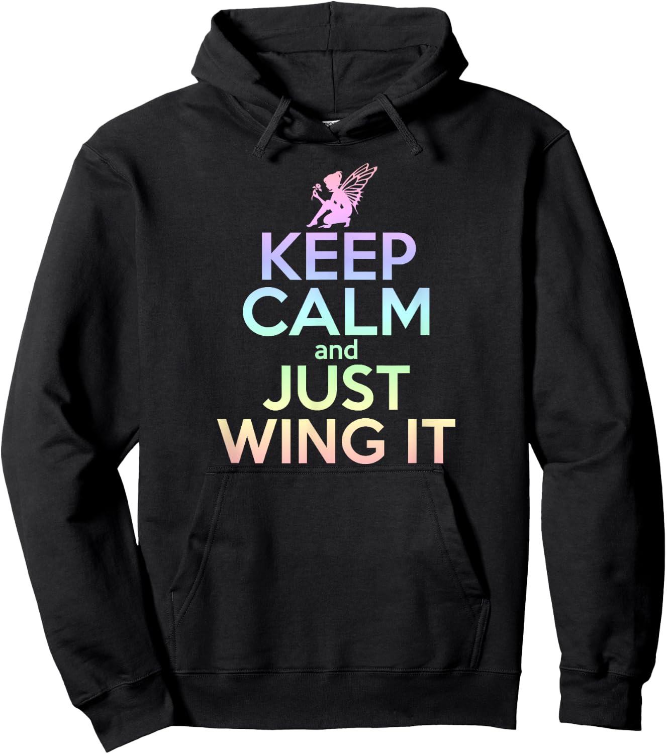 KEEP CALM & JUST WING IT Funny Inspiring Quote Fairy Fairies Hoodie - Hoodie | Black