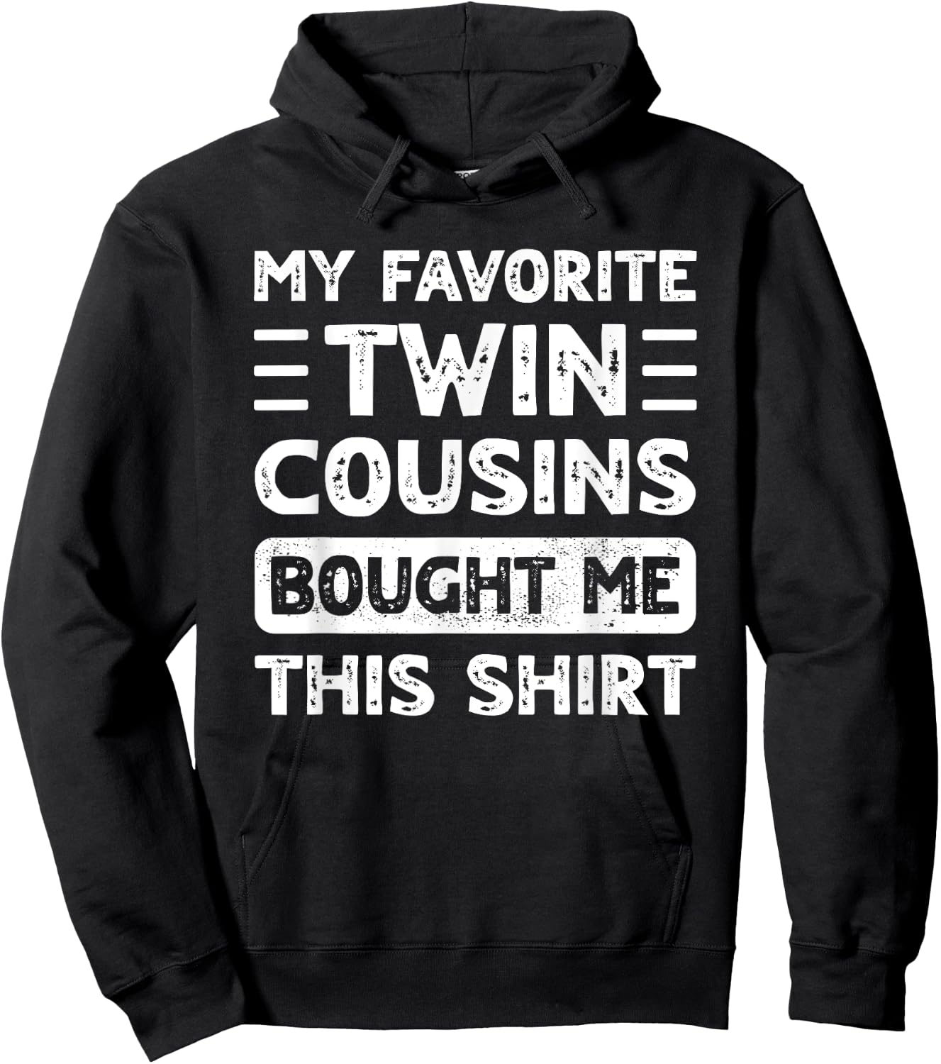 Boys Girls Men Women My Favorite Twin Cousins Bought Me This Hoodie - Hoodie | Black