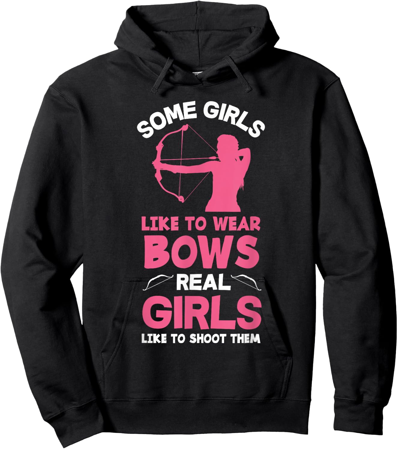 Some Girls Wear Bows Real Girls Shoot Them Funny Archer Girl Hoodie - Hoodie | Black
