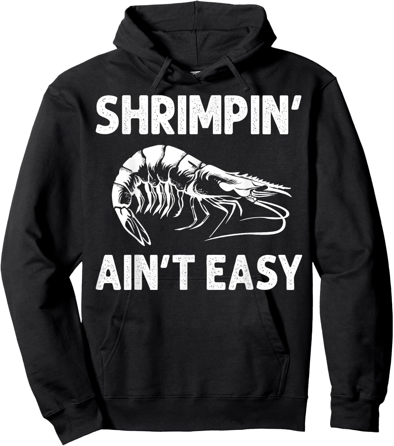 Funny Shrimpin' Ain't Easy Shrimp Gift Cool Fishing Fisher Hoodie - Hoodie | Black
