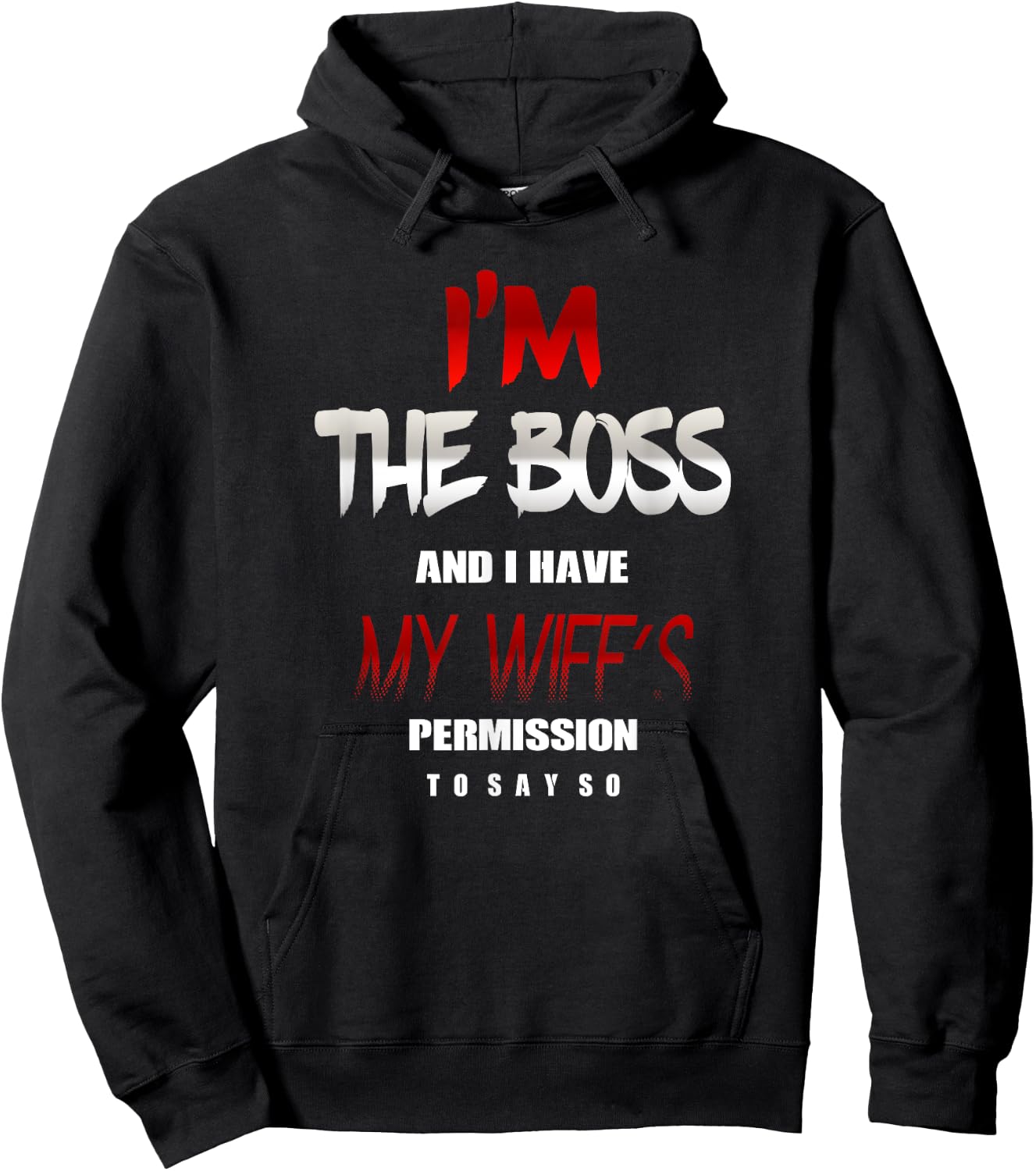 I'm the Boss and I have my Wife's Permission to say so Shirt Hoodie - Hoodie | Black