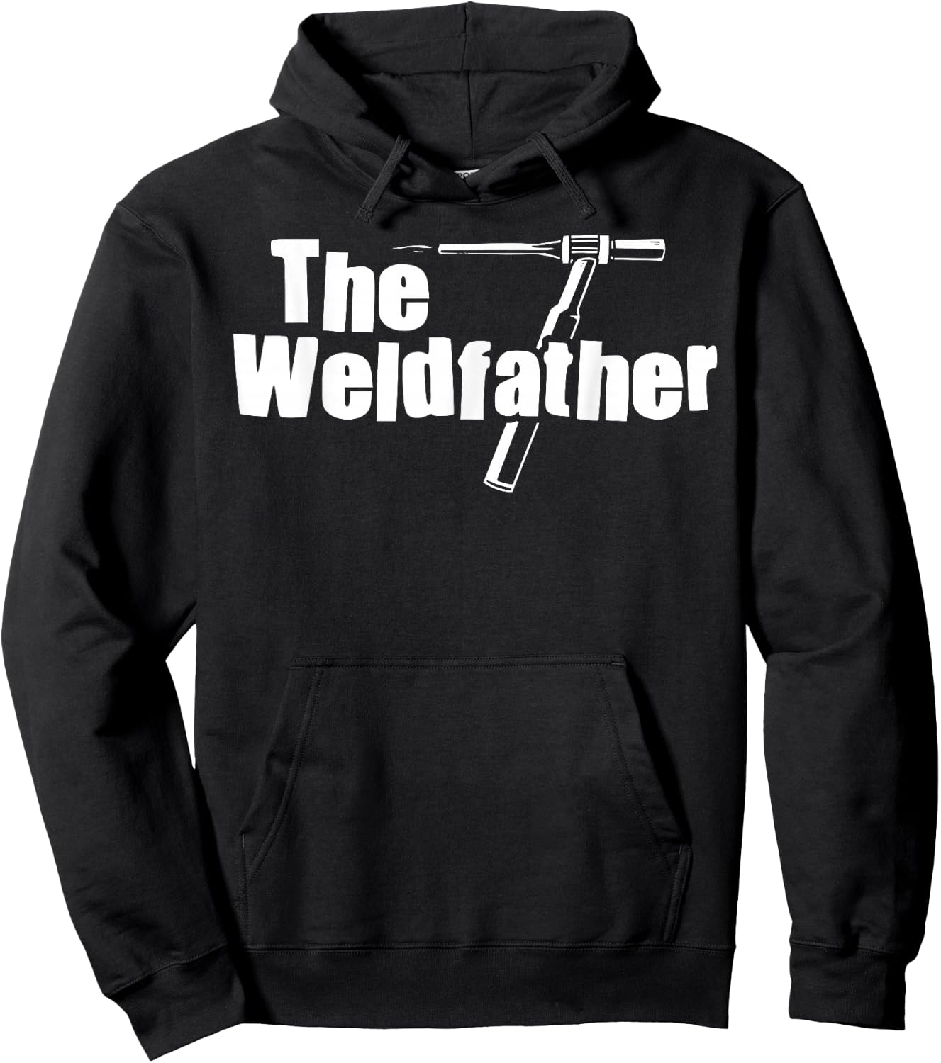 The Weldfather Funny Welder Welding Saying Welders Hoodie - Hoodie | Black