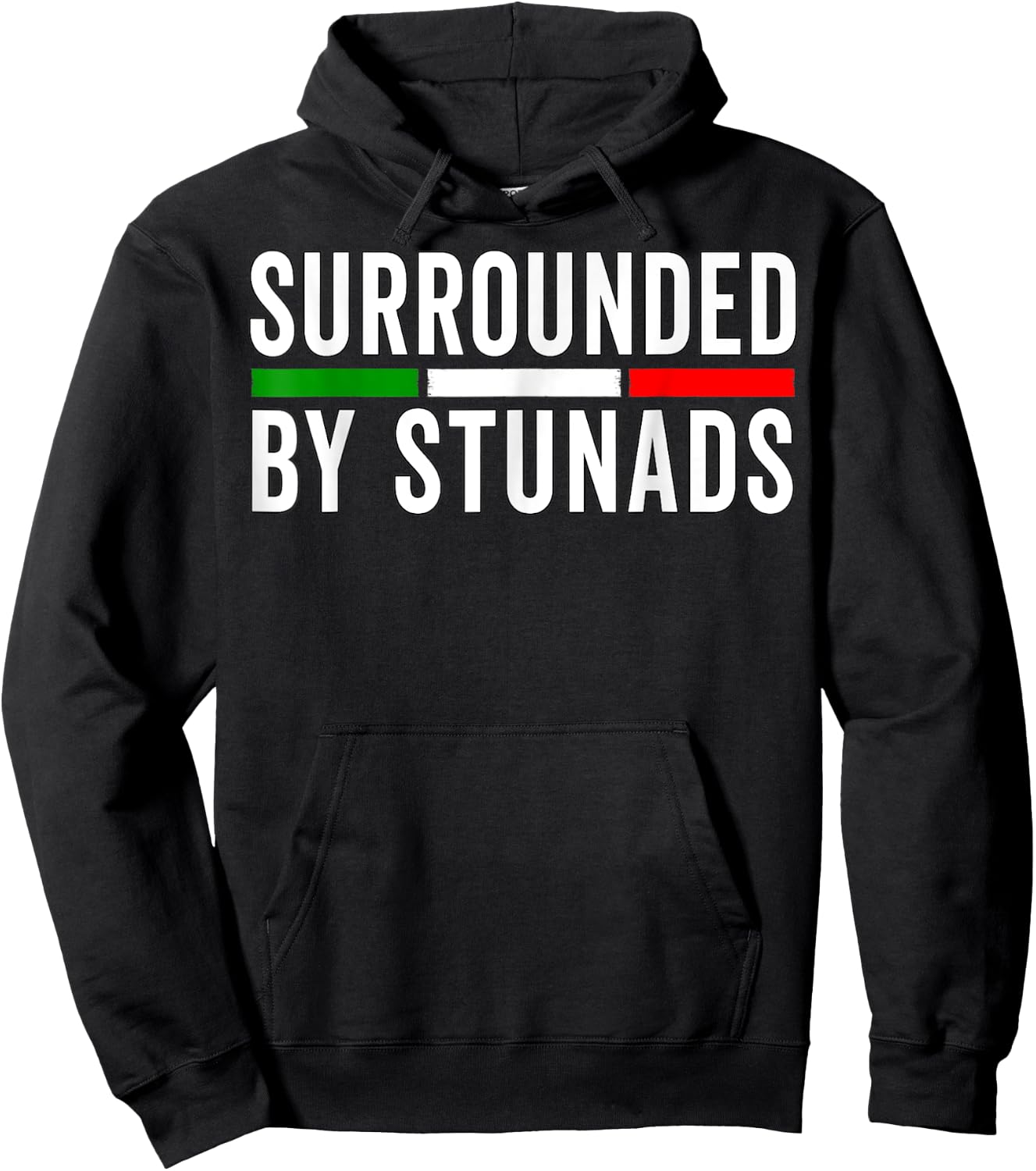Funny Italian Sayings Surrounded By Stunads Italy flag Hoodie - Hoodie | Black