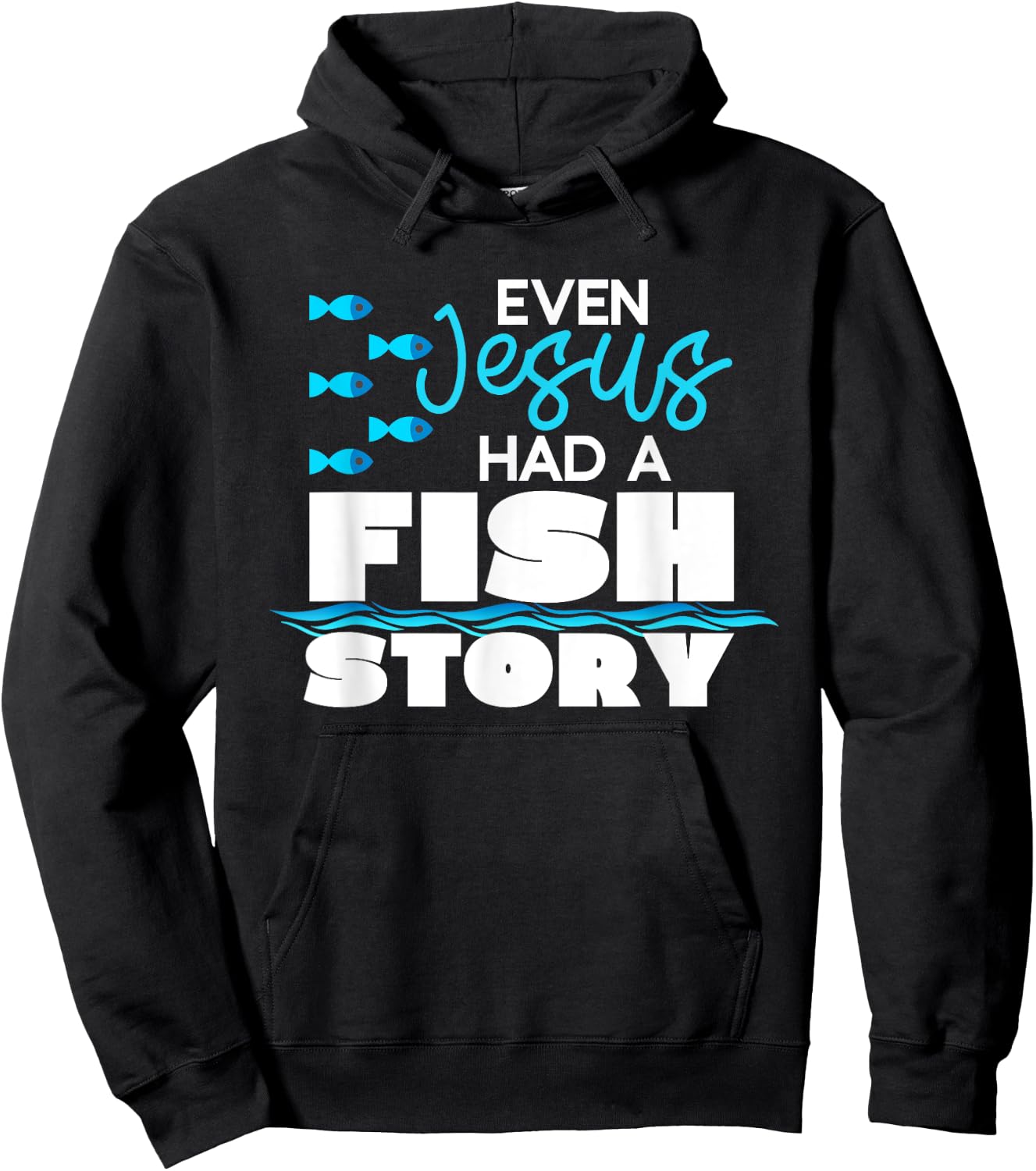 Even Jesus Had A Fish Story - Funny Christian Hoodie - Hoodie | Black
