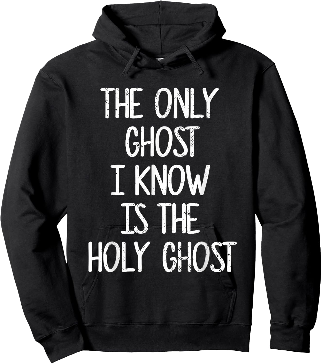 The Only Ghost I Know Is The Holy Ghost | Christian Hoodie - Hoodie | Black