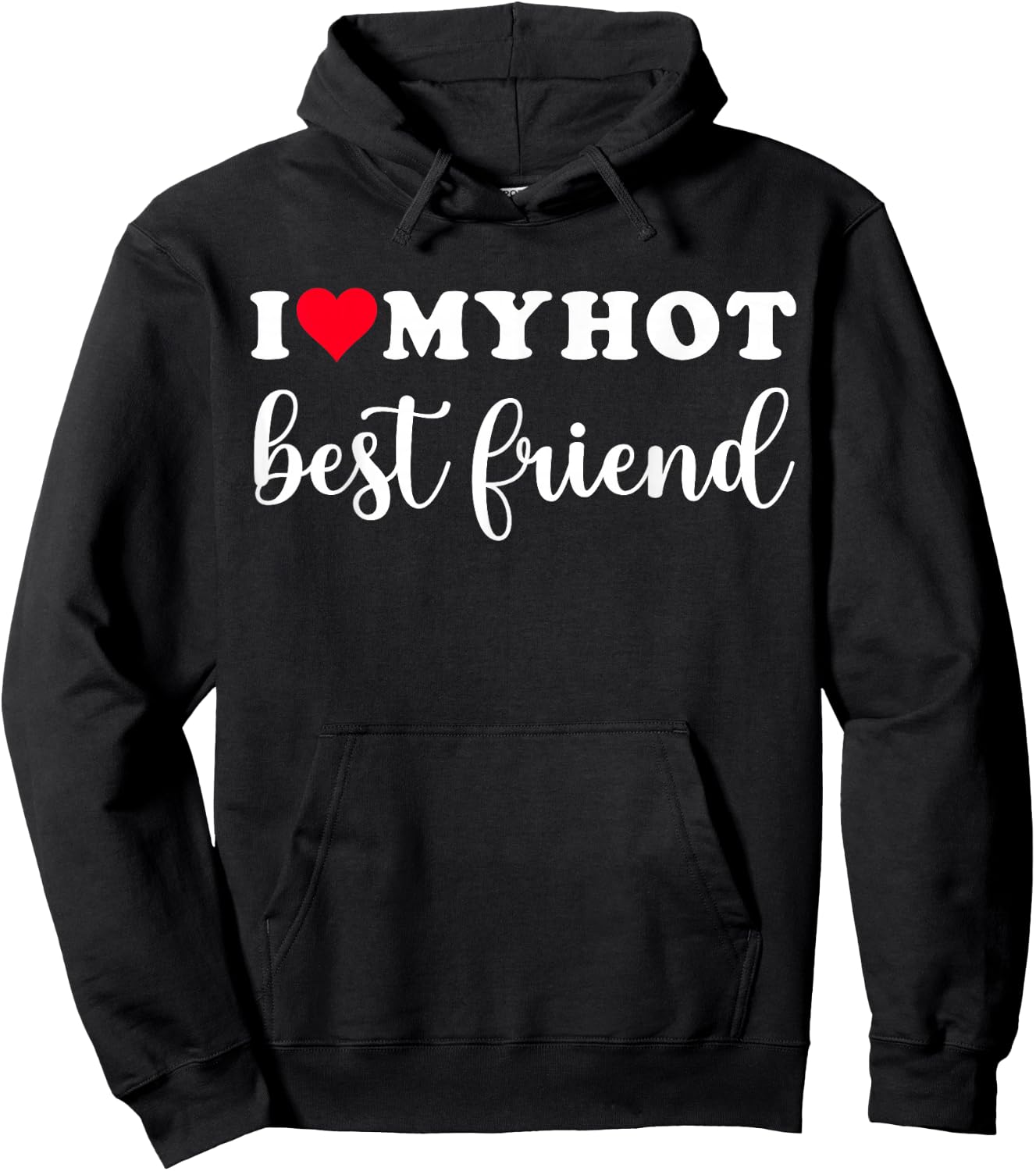 I Love My Hot Best Friend Shirt I Heart Best Friend Bestie Hoodie - Hoodie | Black