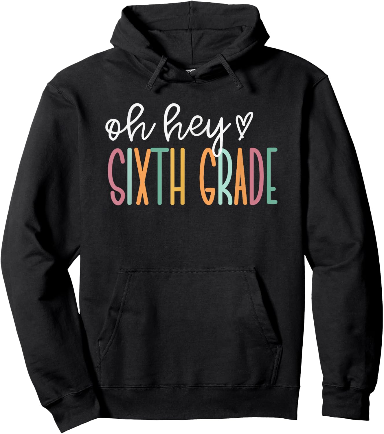 Oh Hey Sixth Grade, Cute 6th Grade Team Hoodie - Hoodie | Black