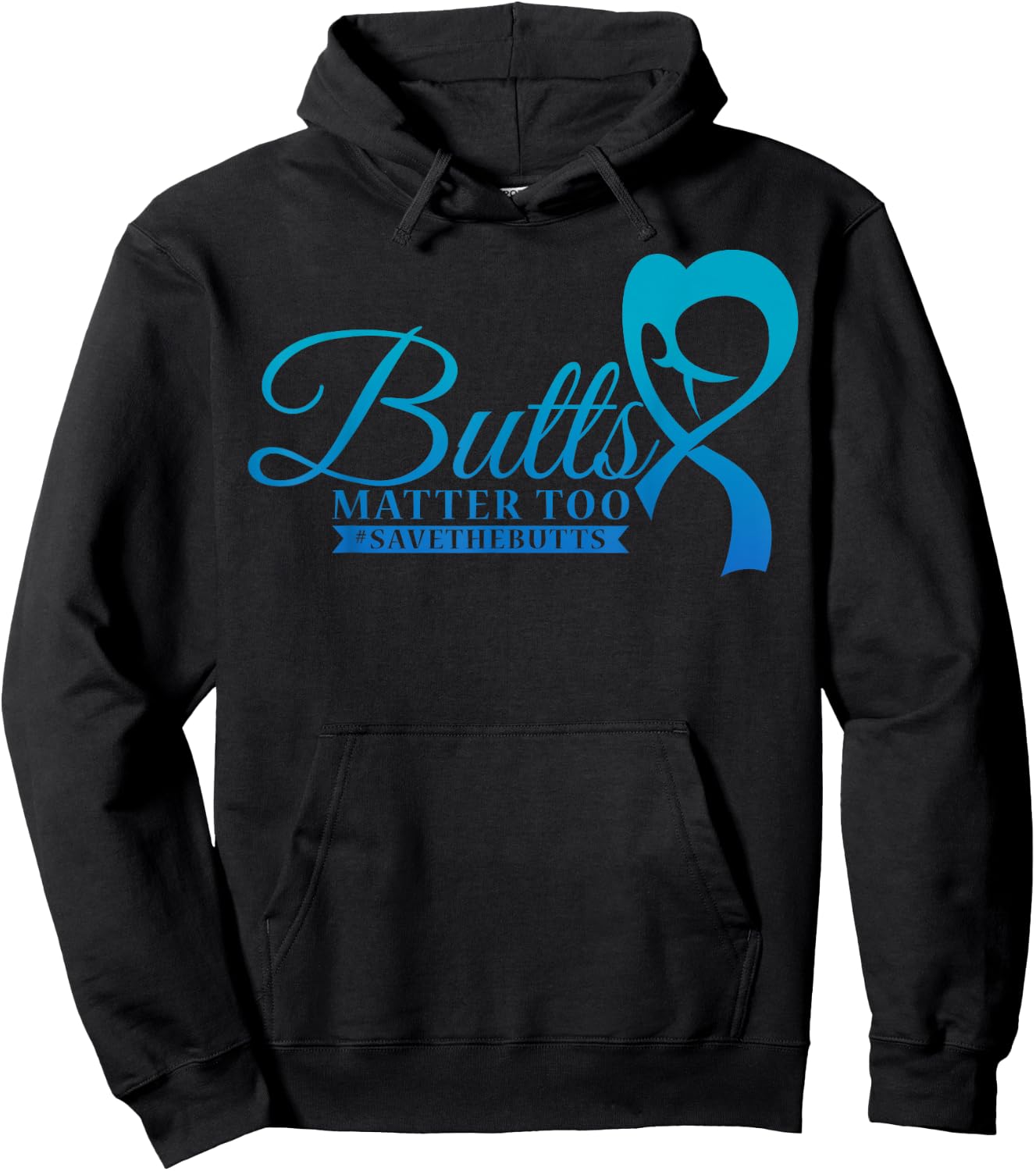 Save The Butts for Colon Rectal or Anal Cancer Hoodie - Hoodie | Black