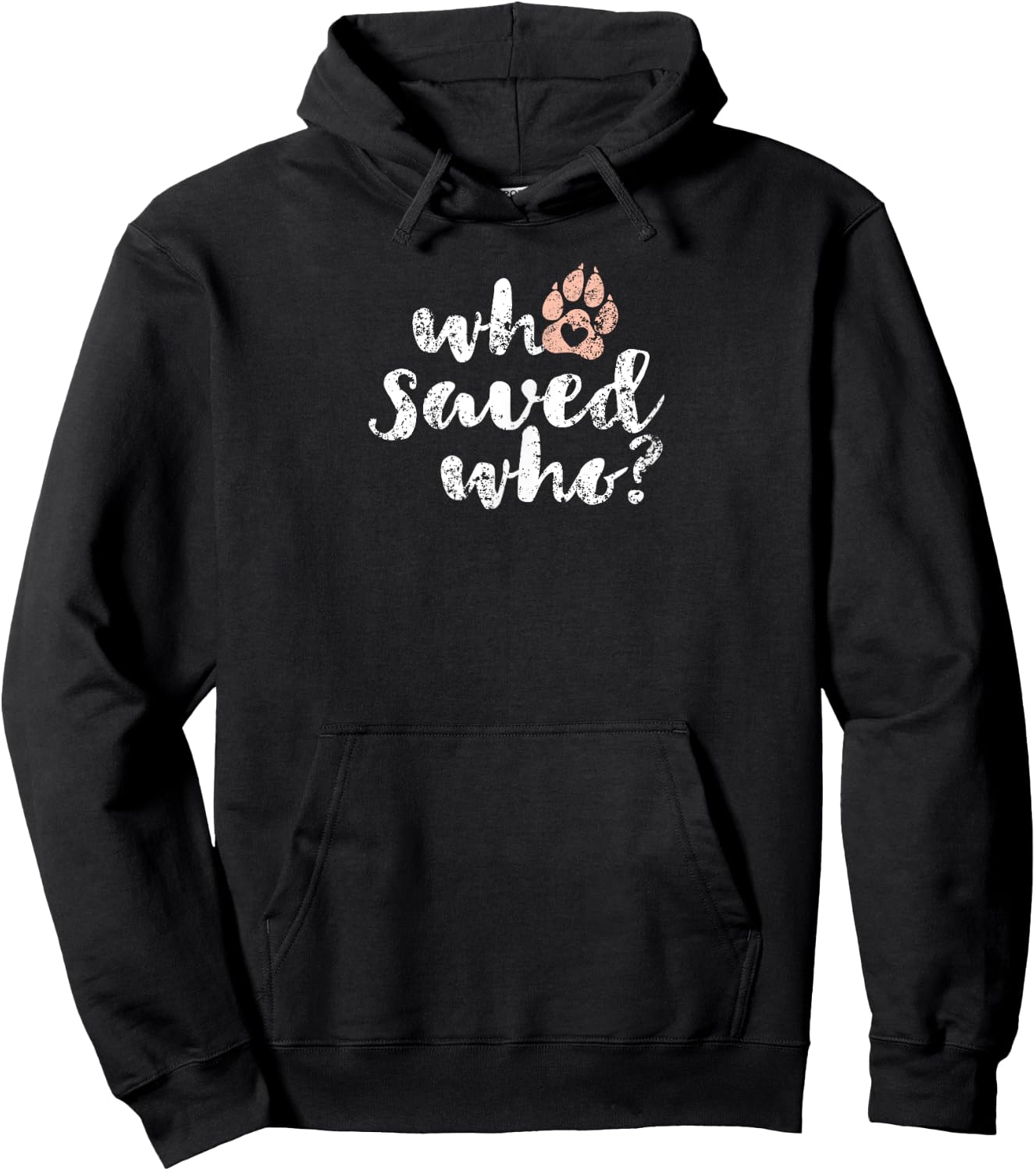 Who Saved Who Dog Paw Print Hoodie - Hoodie | Black