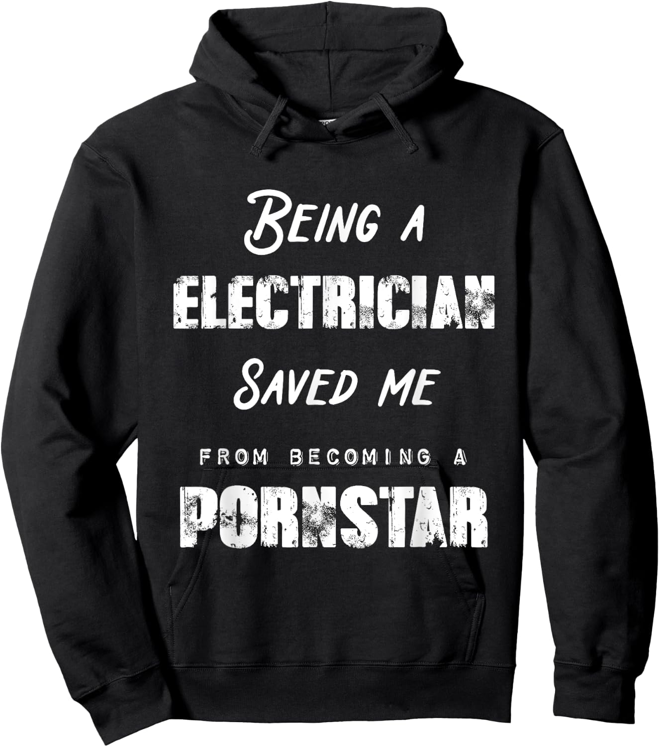 Funny Being A Electrician Saved Me From Becoming a Pornstar Hoodie - Hoodie | Black