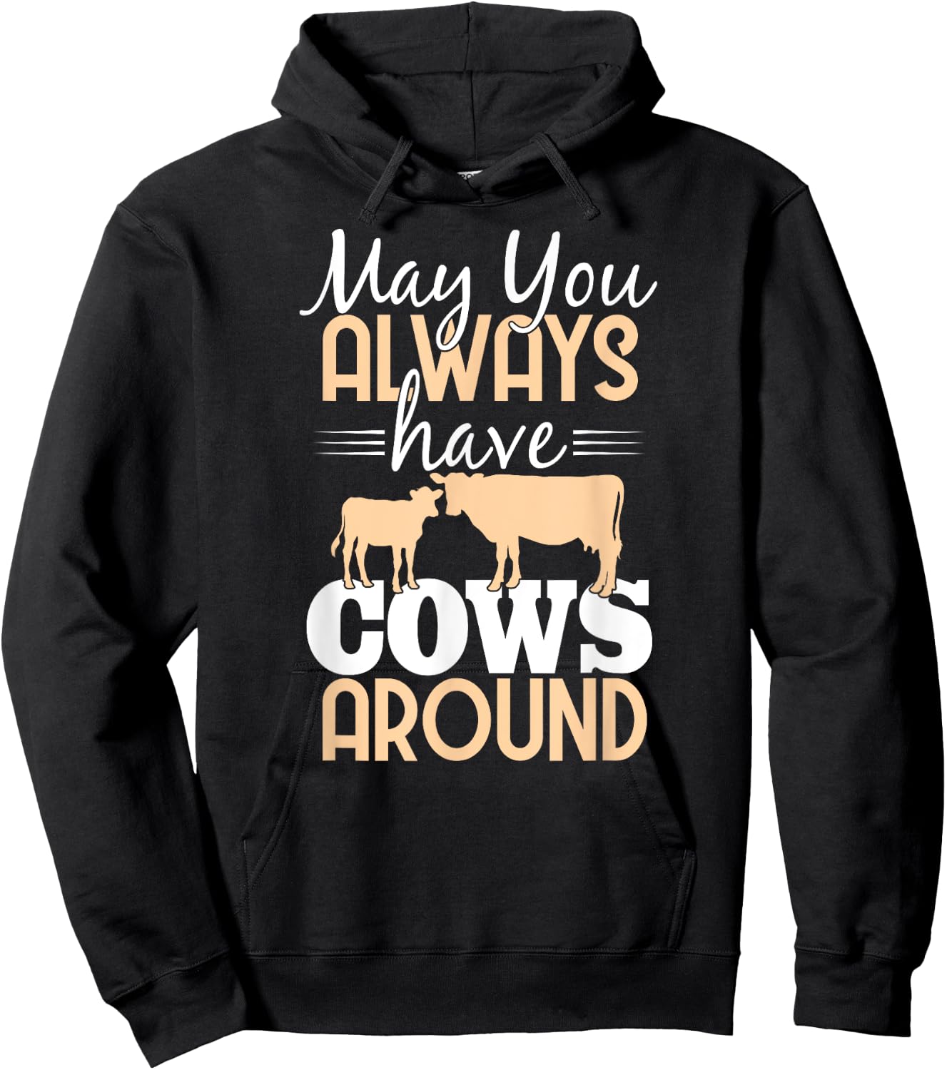 May You Always Have Cows Around Cow Lover Farm Hoodie - Hoodie | Black