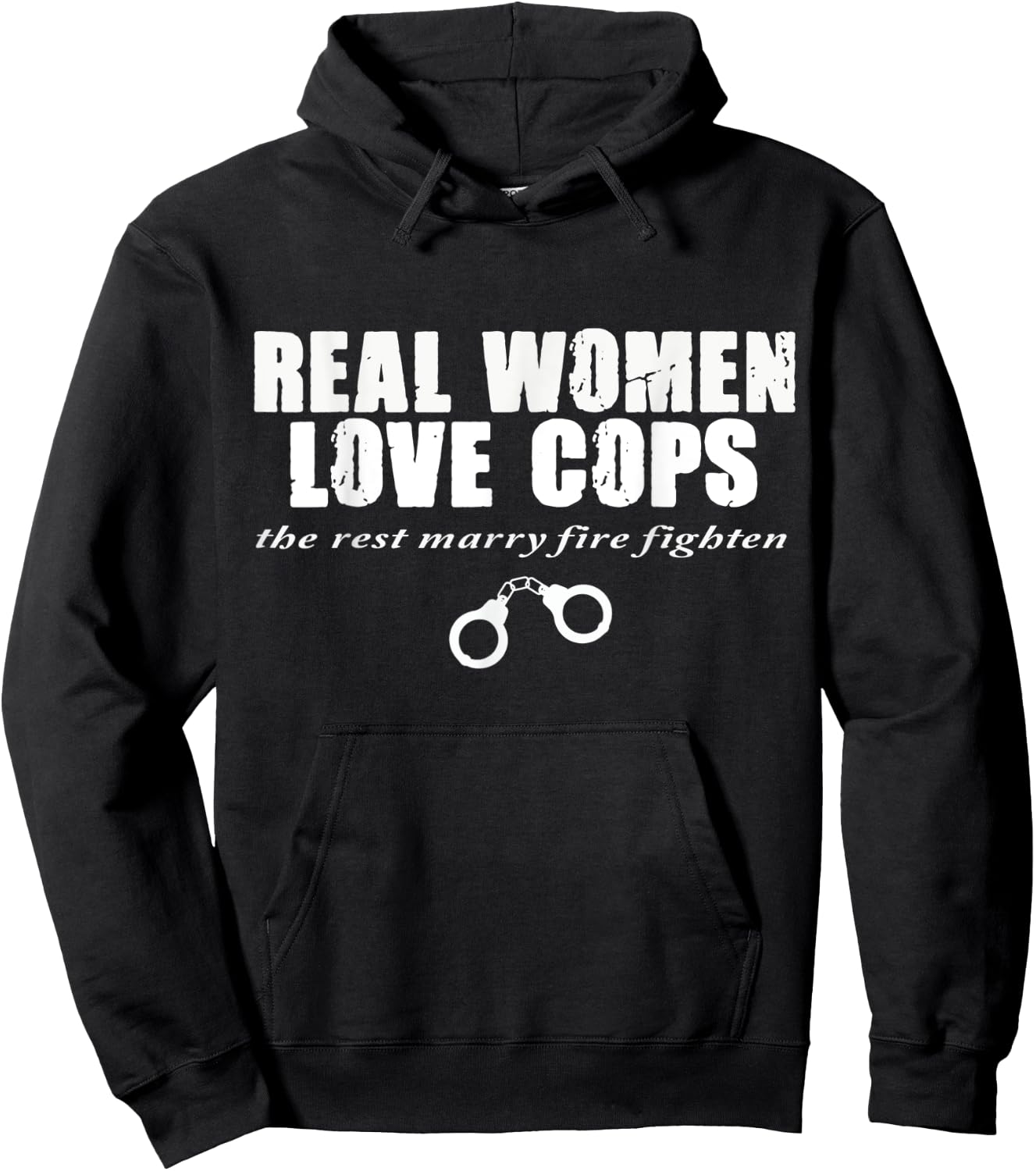 funny shirt,Real Women Love Cops,The Rest Marry Firefighters Hoodie - Hoodie | Black