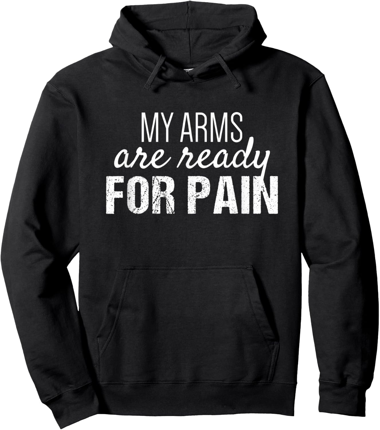 Arm Day Everyday | My Arms are Ready for Pain Hoodie - Hoodie | Black