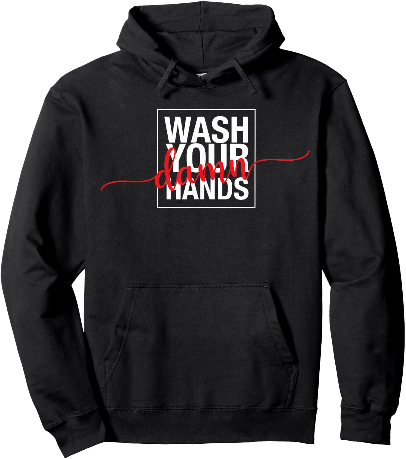Wash Your Damn Hands Hoodie - Hoodie | Black