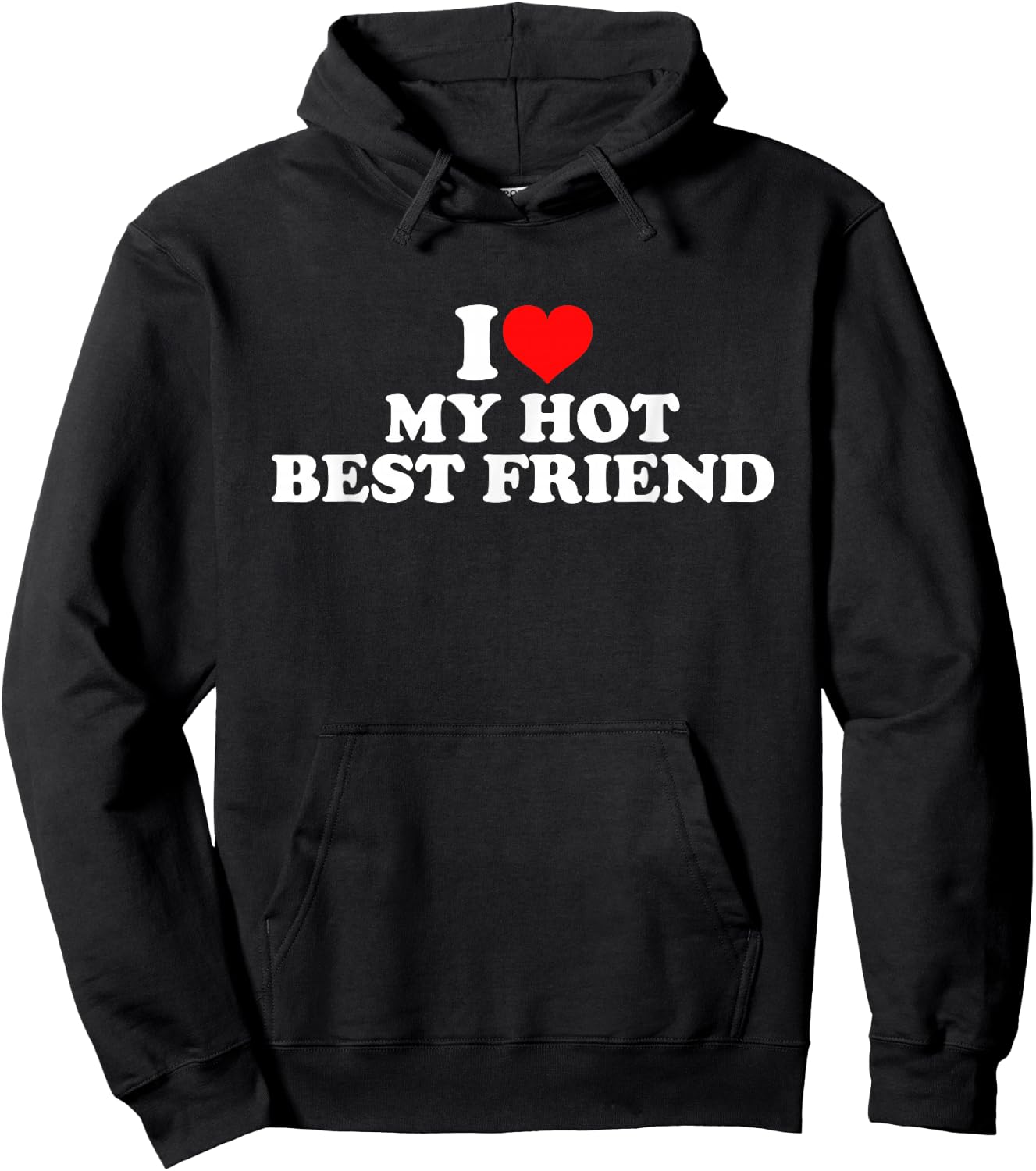 I Love My Hot Best Friend Hoodie - Hoodie | Black