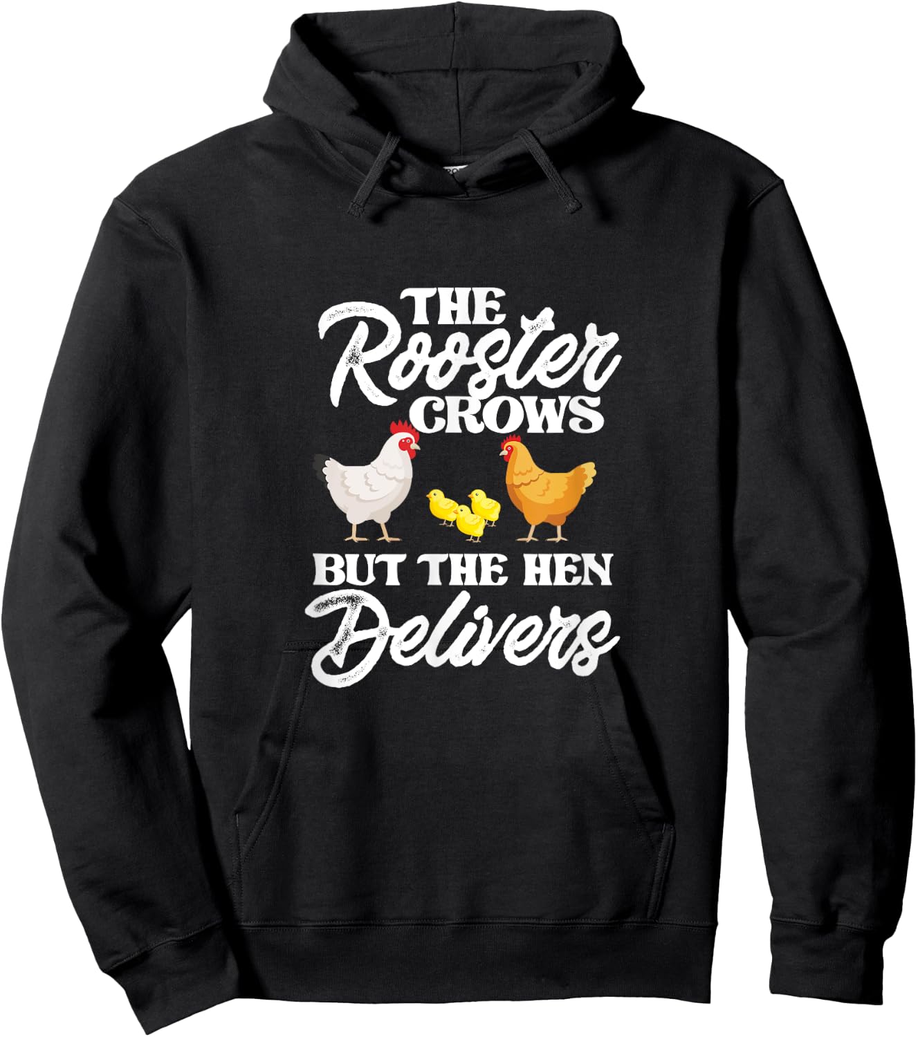 The Rooster Crows But The Hen Delivers Chicken Chick Farming Hoodie - Hoodie | Black