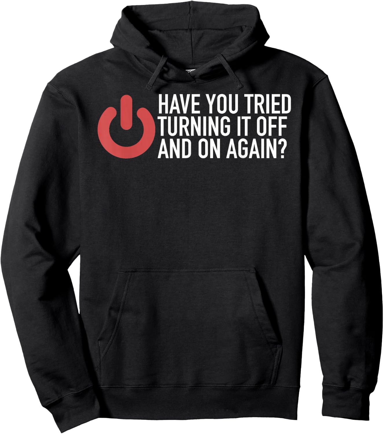 Have You Tried Turning It Off And On Again IT Nerd Hoodie - Hoodie | Black