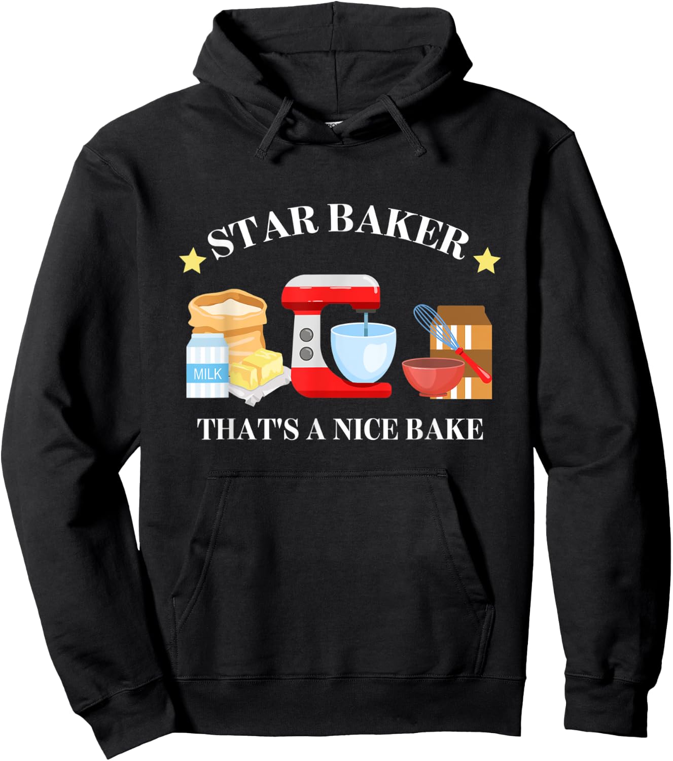 Star Baker That's A Nice Baker Funny Apparel Hoodie - Hoodie | Black