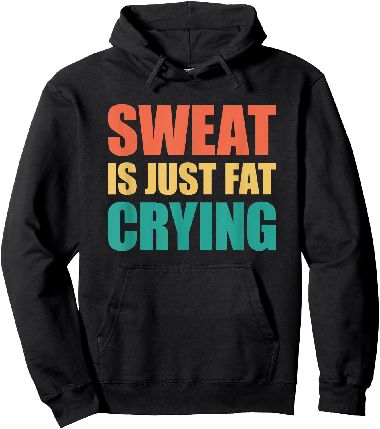 Sweat Is Just Fat Crying Sweat Is Fat Crying Hoodie - Hoodie | Black