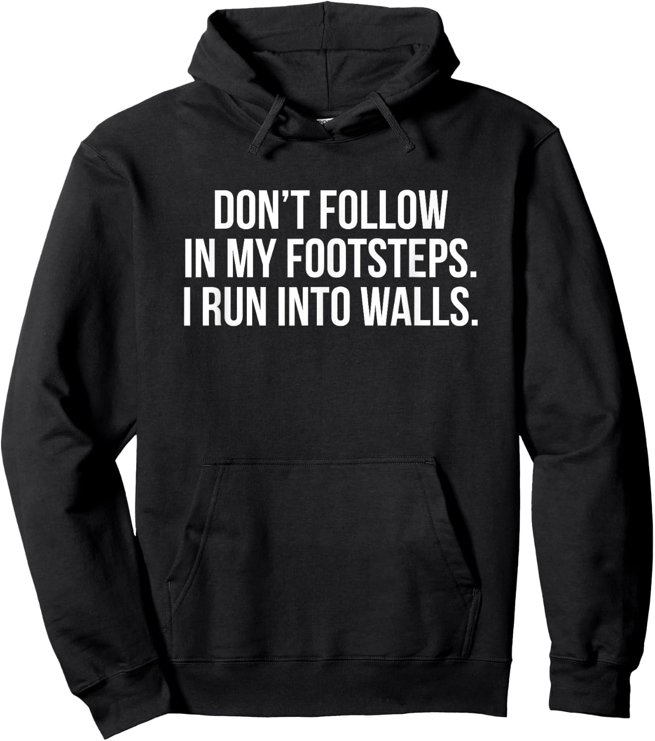 Don't Follow In My Footsteps I Run Into Walls Hoodie - Hoodie | Black