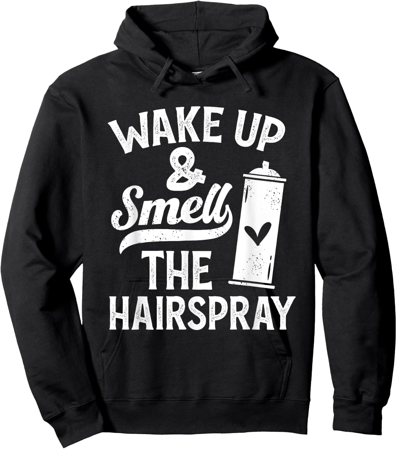 Wake Up And Smell The Hairspray - Funny Hairdresser Quote Hoodie - Hoodie | Black