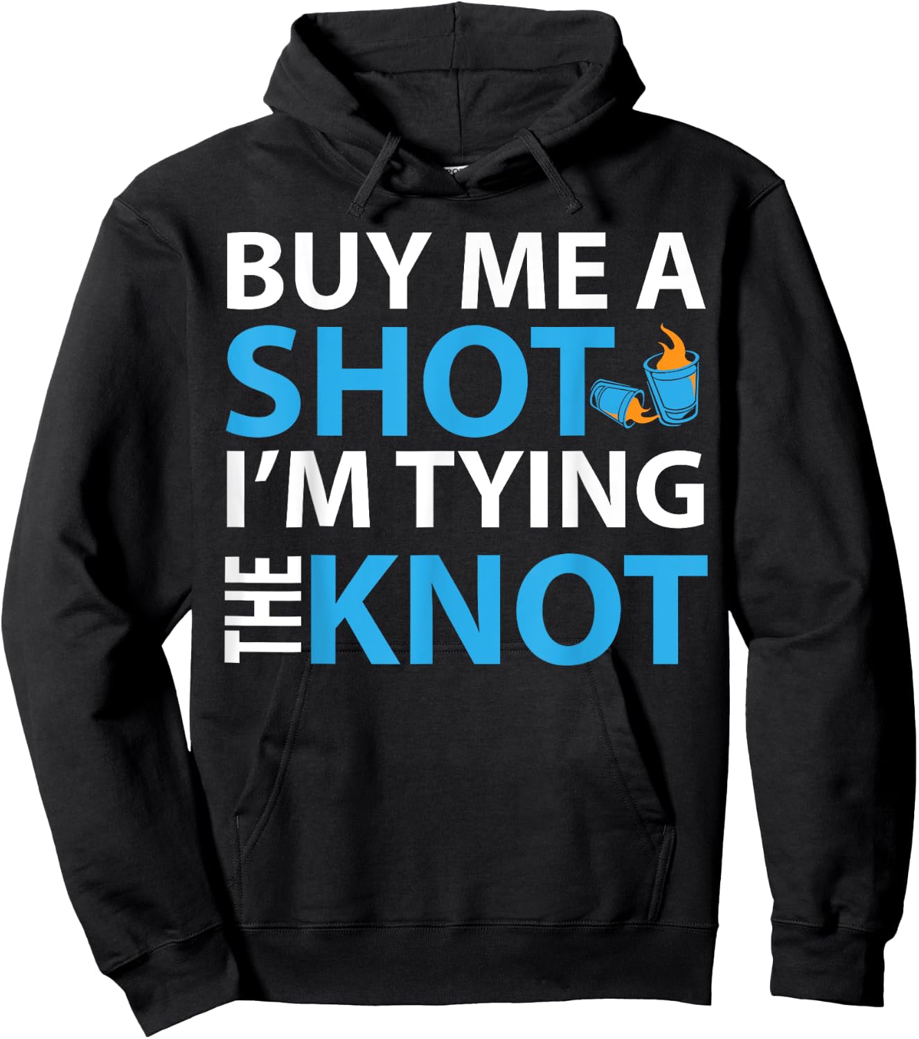 Buy Me A Shot I'm Tying The Knot , Engaged Gift Hoodie - Hoodie | Black