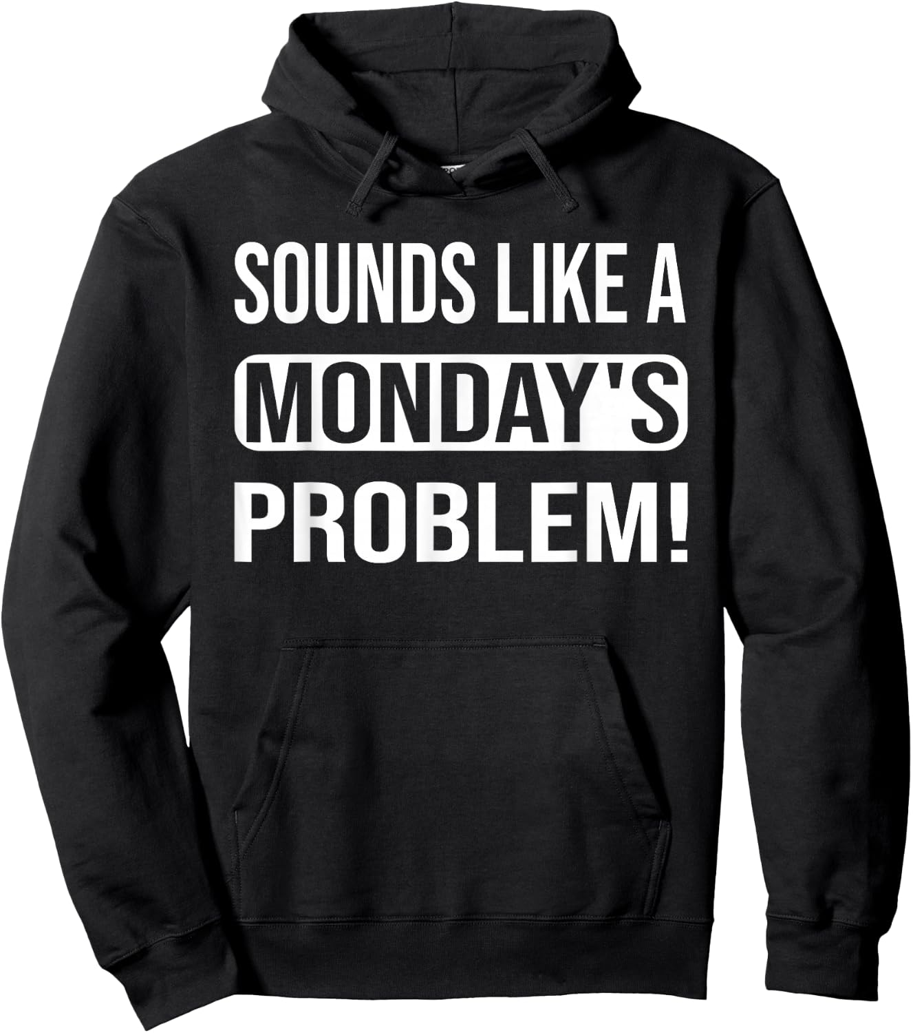 Sounds like a Monday's Problem for technical Support geeks Hoodie - Hoodie | Black