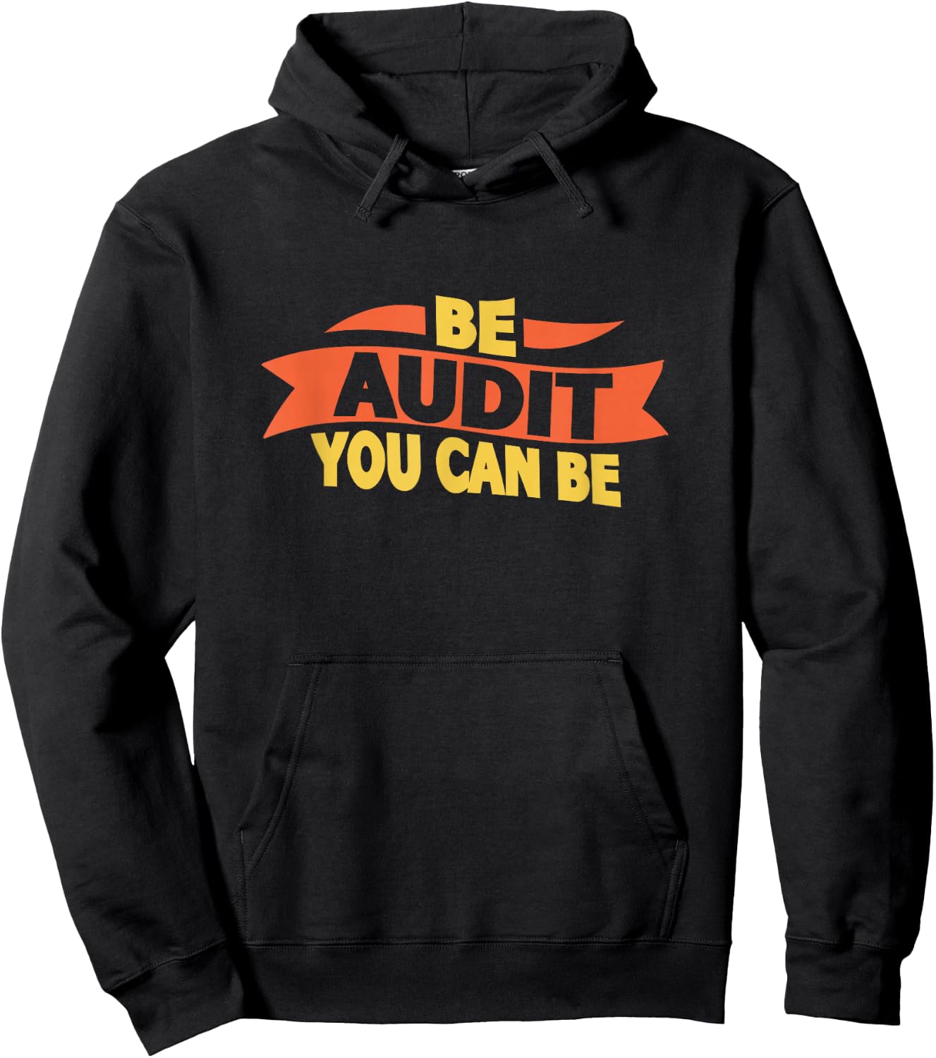 Be Audit You Can Be Funny Accountant Auditor Accounting Hoodie - Hoodie | Black
